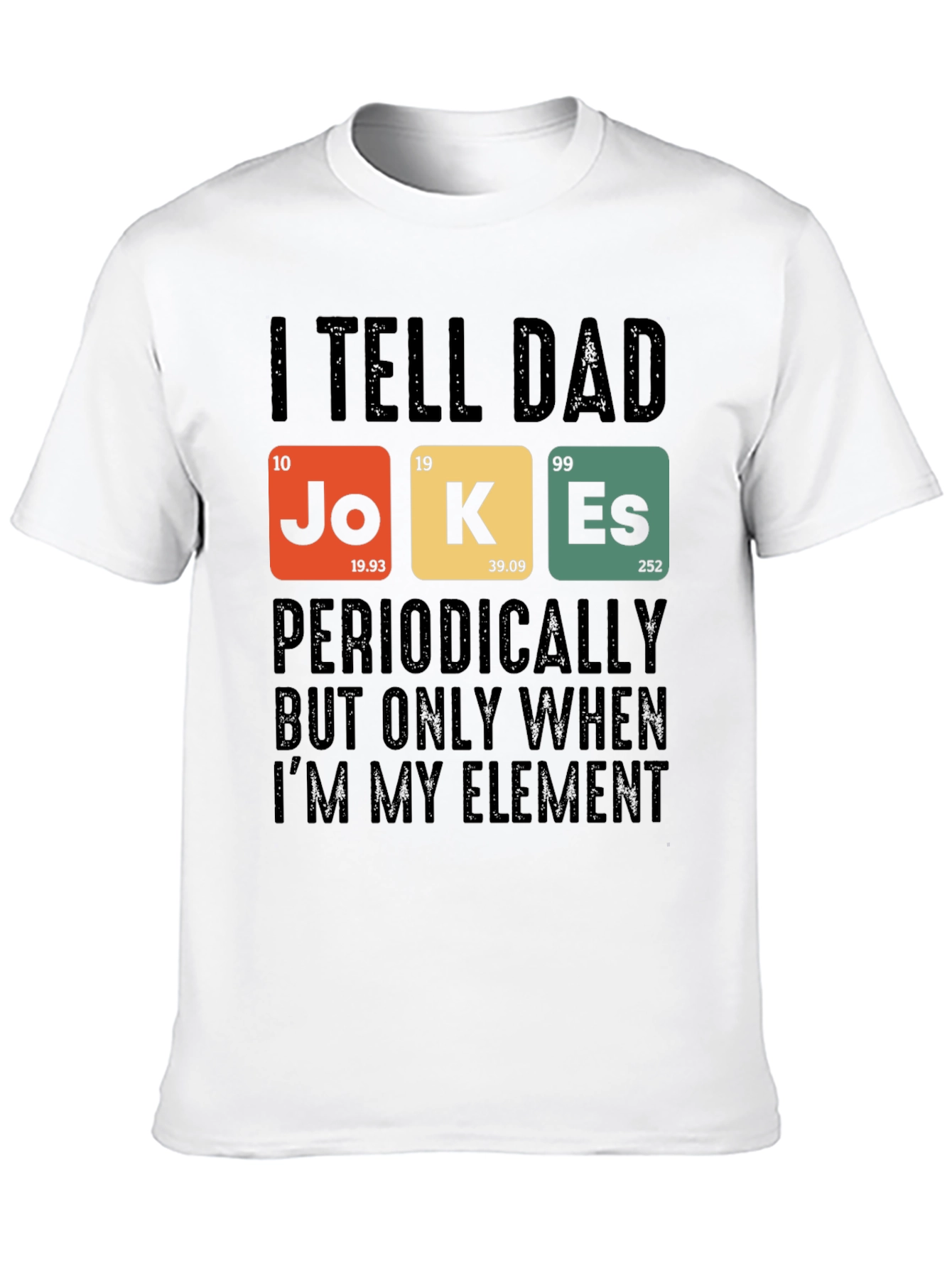 Dad Jokes T-Shirt: Periodic Table Element Humor