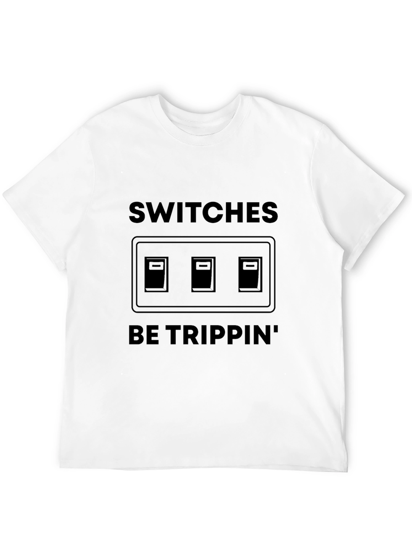 Switches Be Trippin Graphic Tee