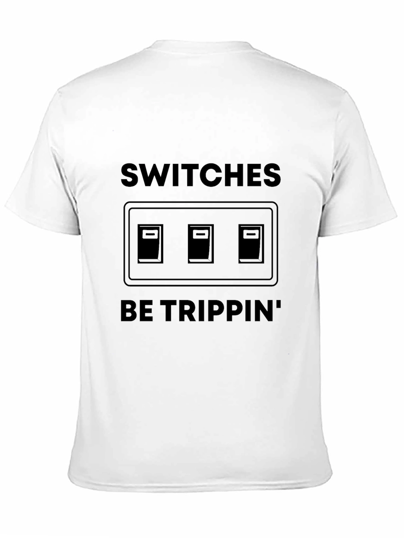 Switches Be Trippin Graphic Tee