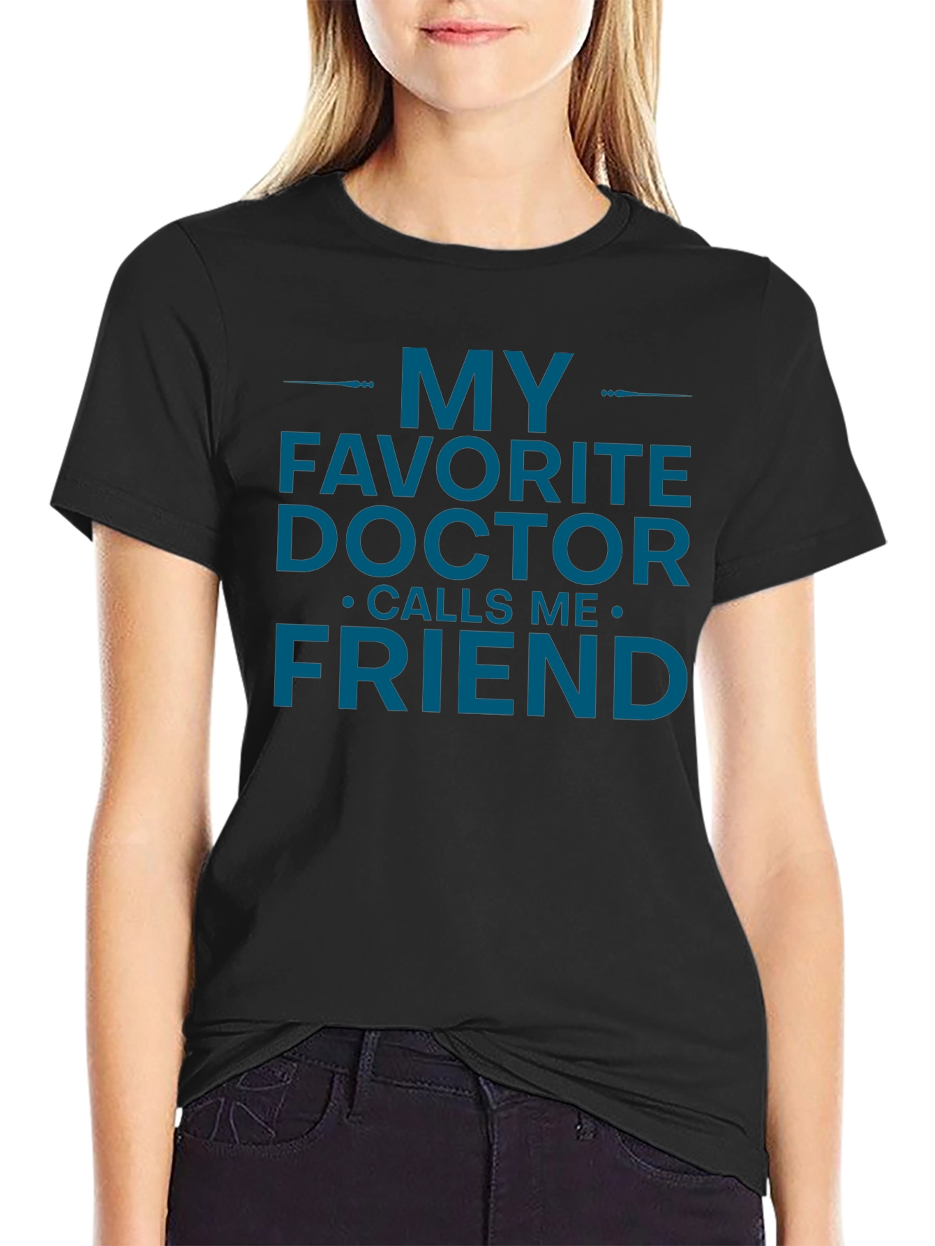 My Favorite Doctor Calls Me Friend T-Shirt
