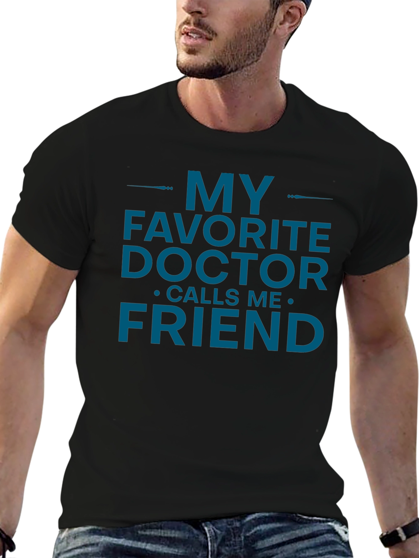 My Favorite Doctor Calls Me Friend T-Shirt