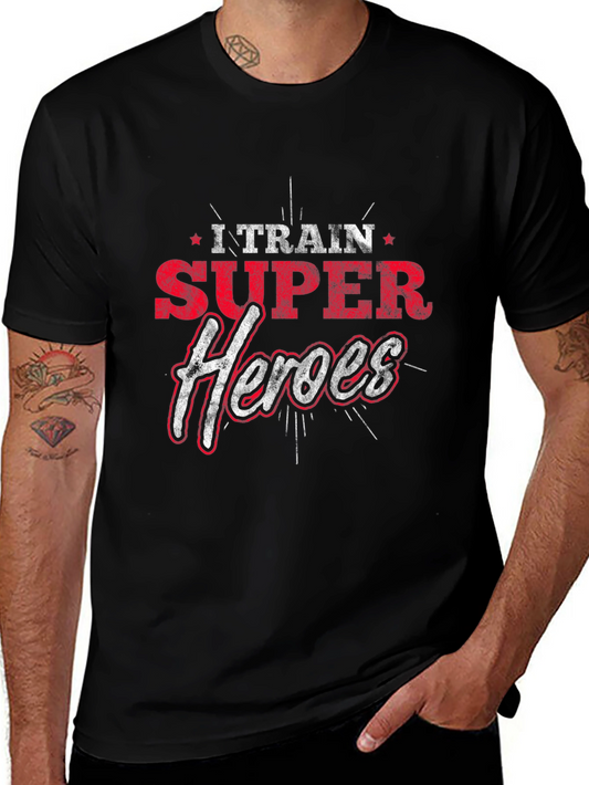I Train Super Heroes Graphic T-Shirt