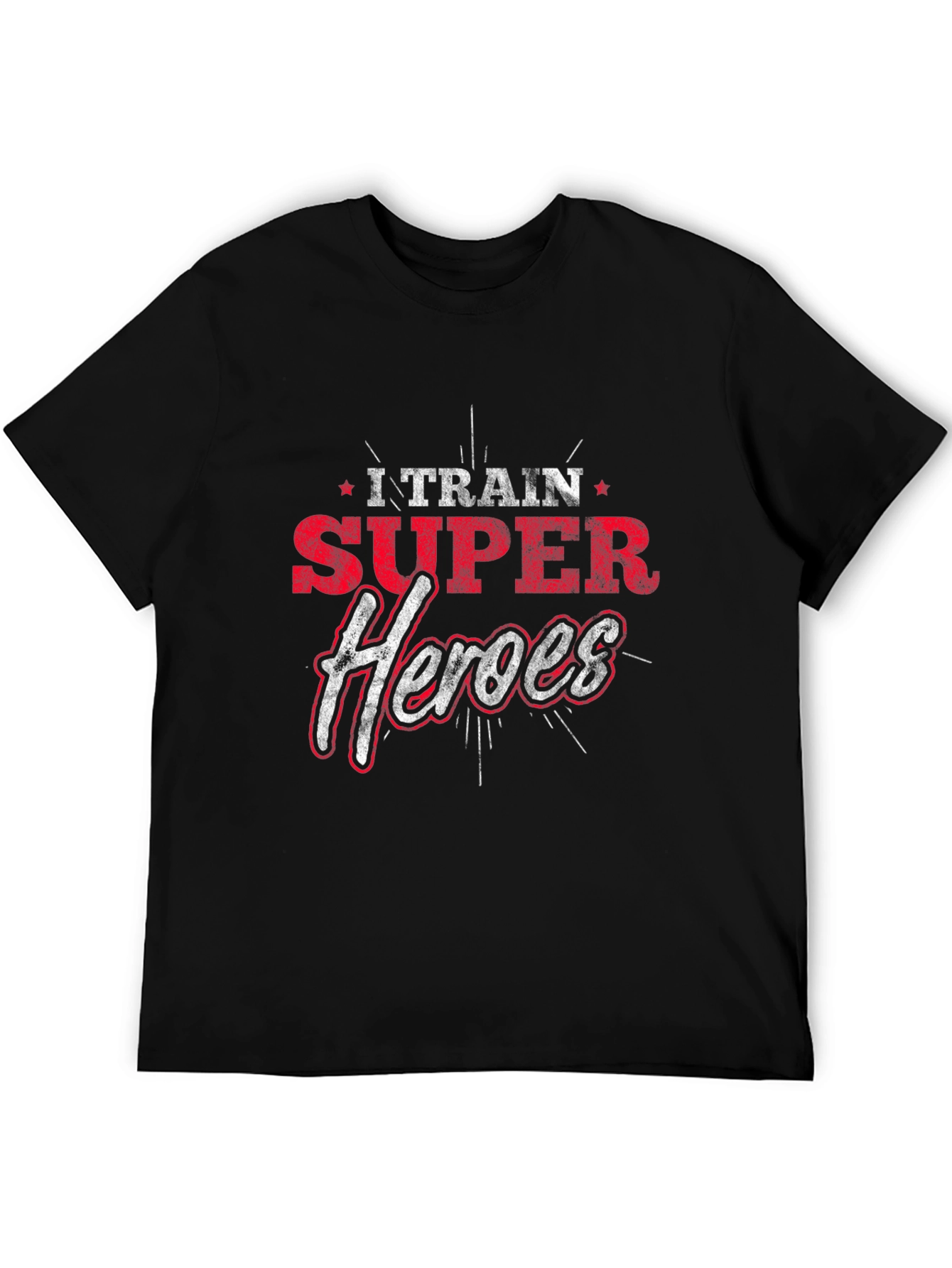 I Train Super Heroes Graphic T-Shirt