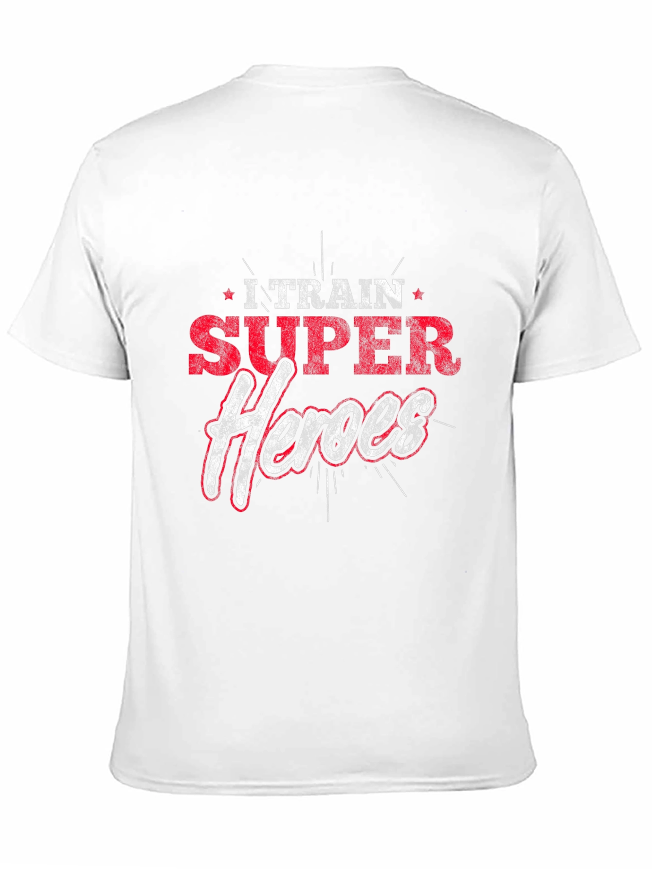 I Train Super Heroes Graphic T-Shirt