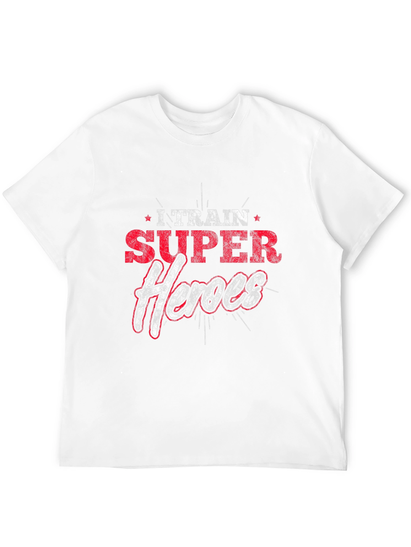 I Train Super Heroes Graphic T-Shirt
