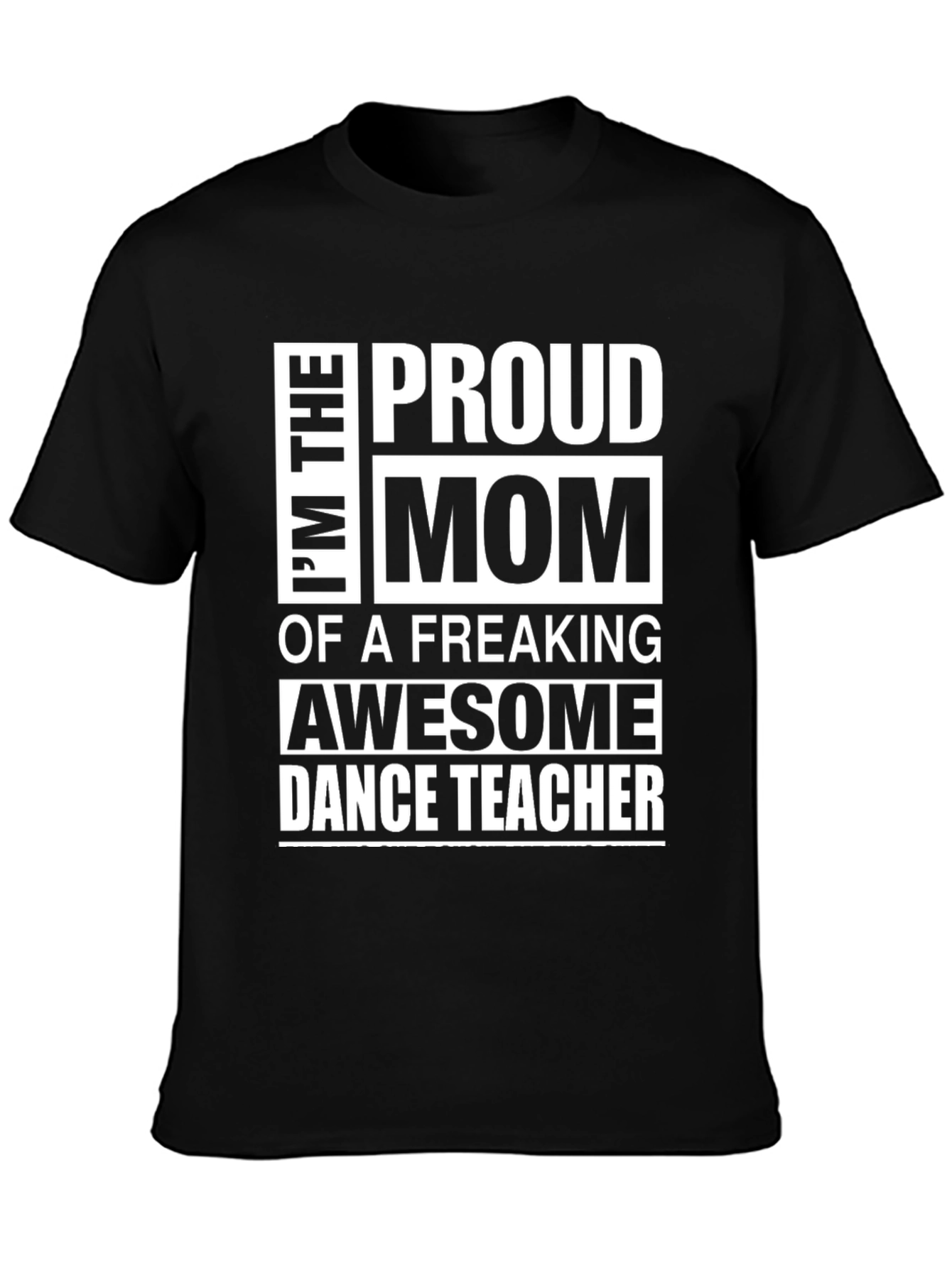Proud Mom Dance Teacher T-Shirt