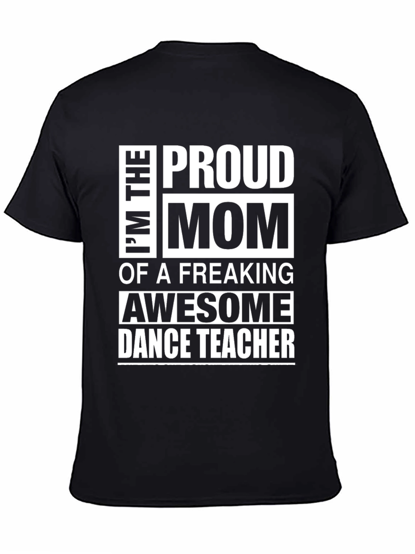 Proud Mom Dance Teacher T-Shirt