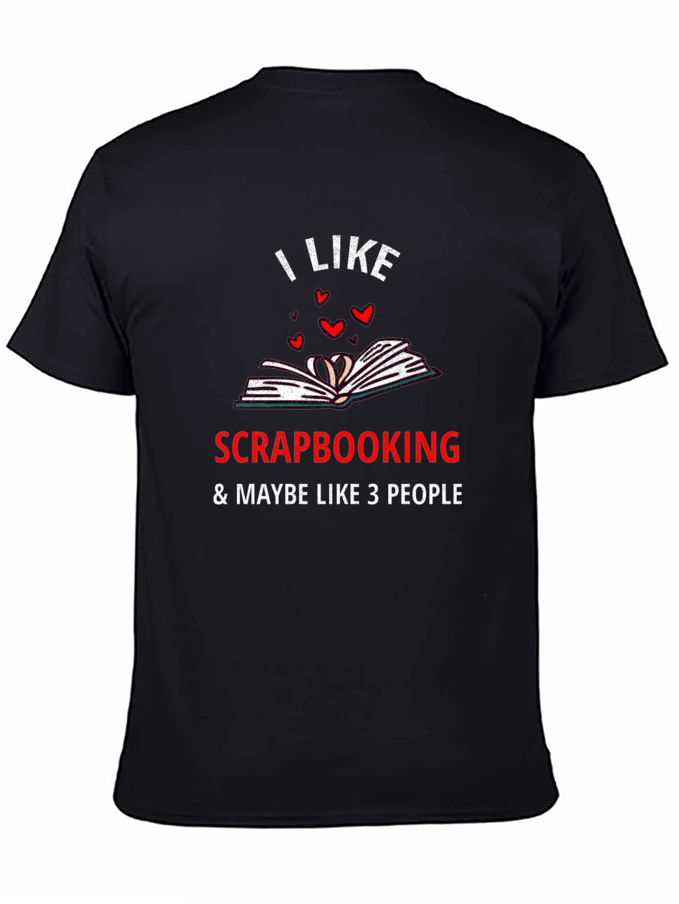 I Like Scrapbooking Funny Hobby T-Shirt