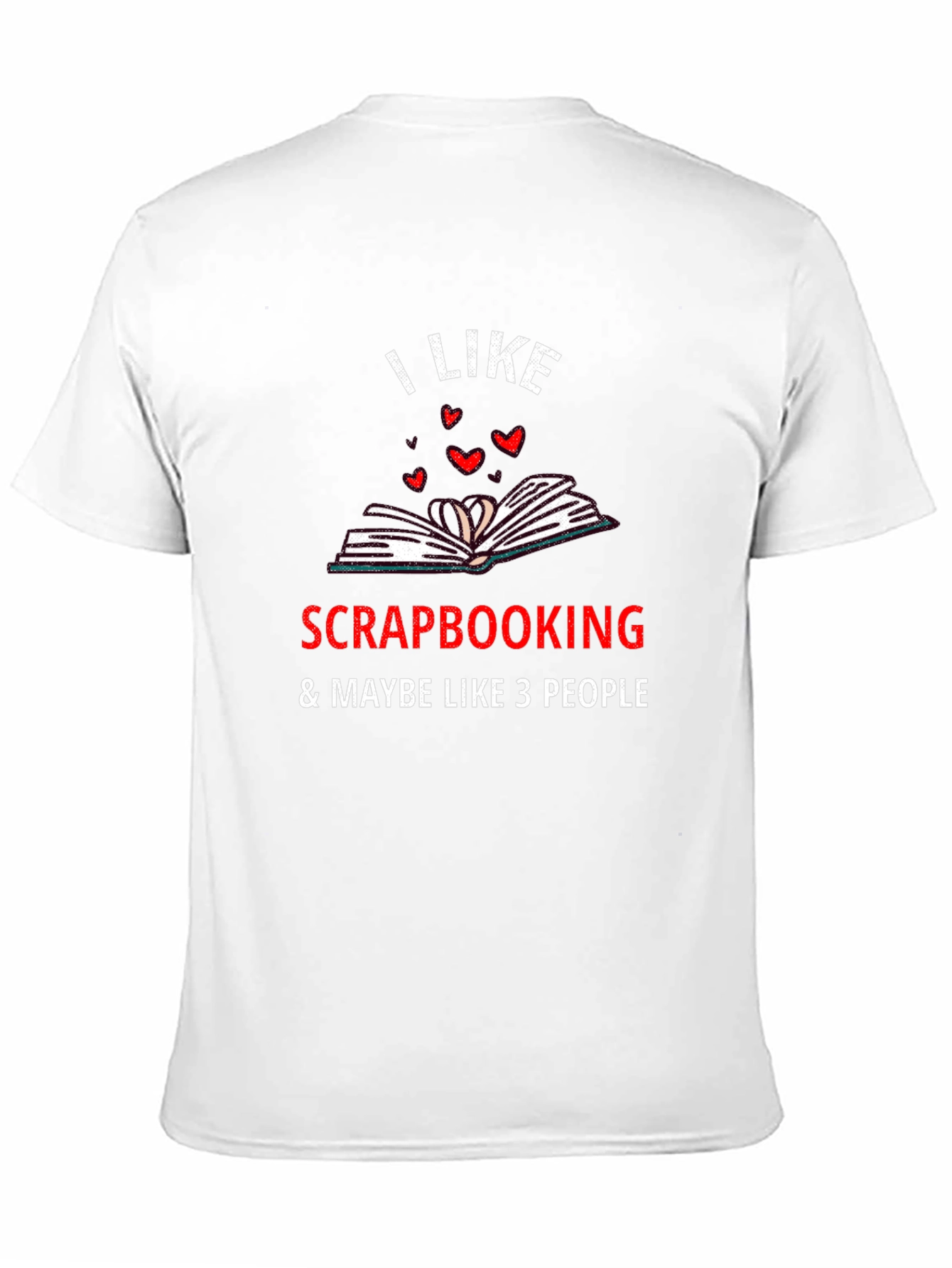 I Like Scrapbooking Funny Hobby T-Shirt