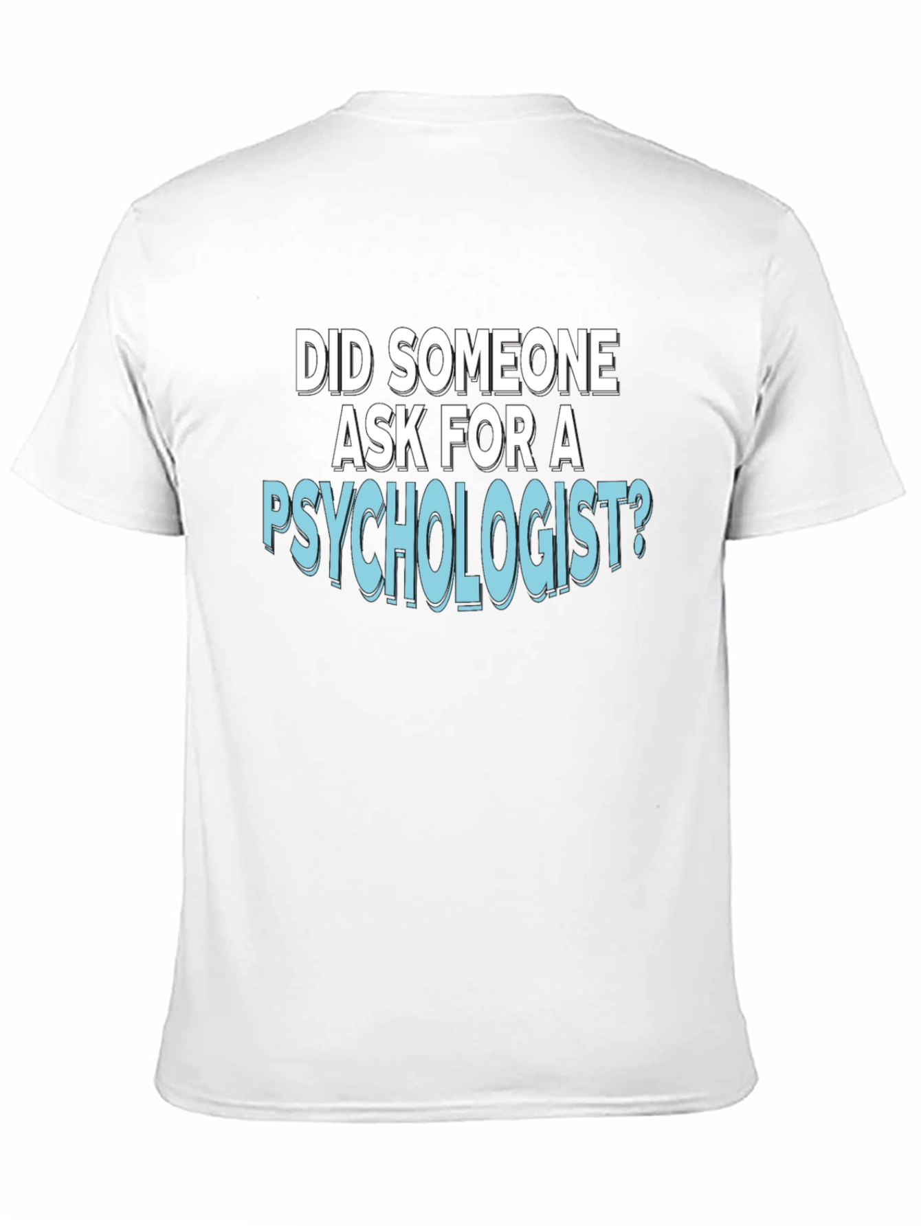 Psychologist T-Shirt: Funny Psychology Tee