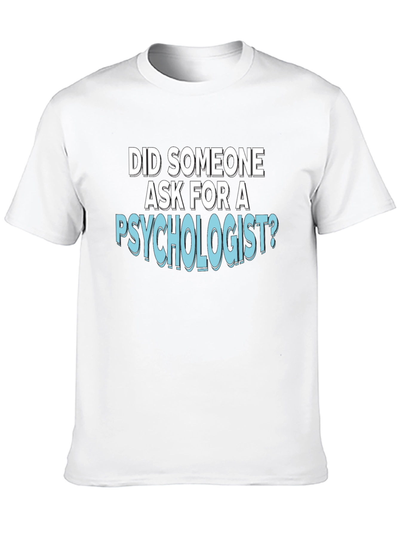 Psychologist T-Shirt: Funny Psychology Tee
