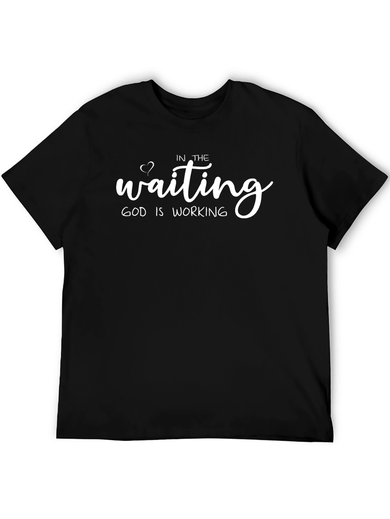 In The Waiting God Is Working Black T-Shirt