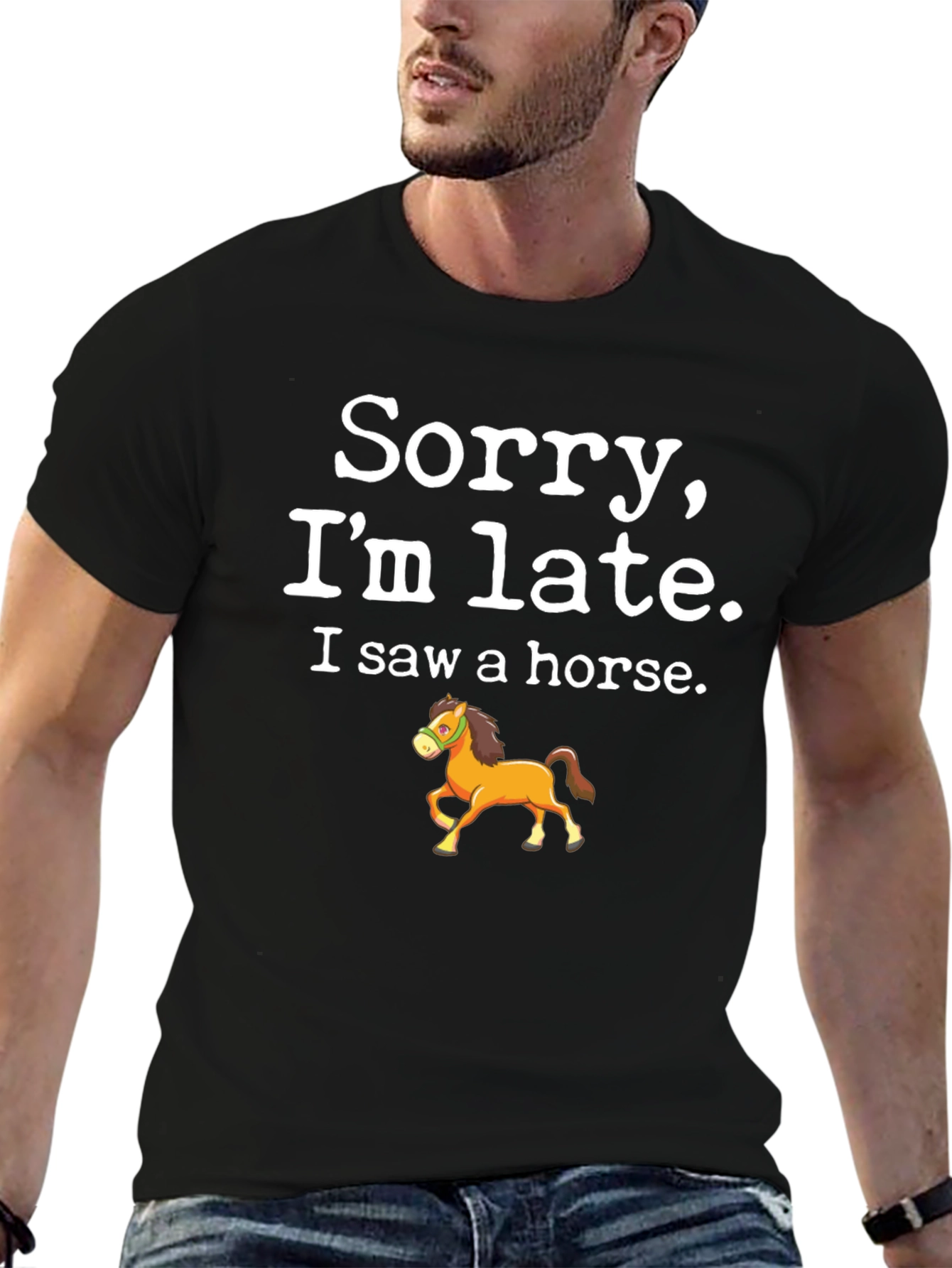 Sorry Im Late Horse T-Shirt