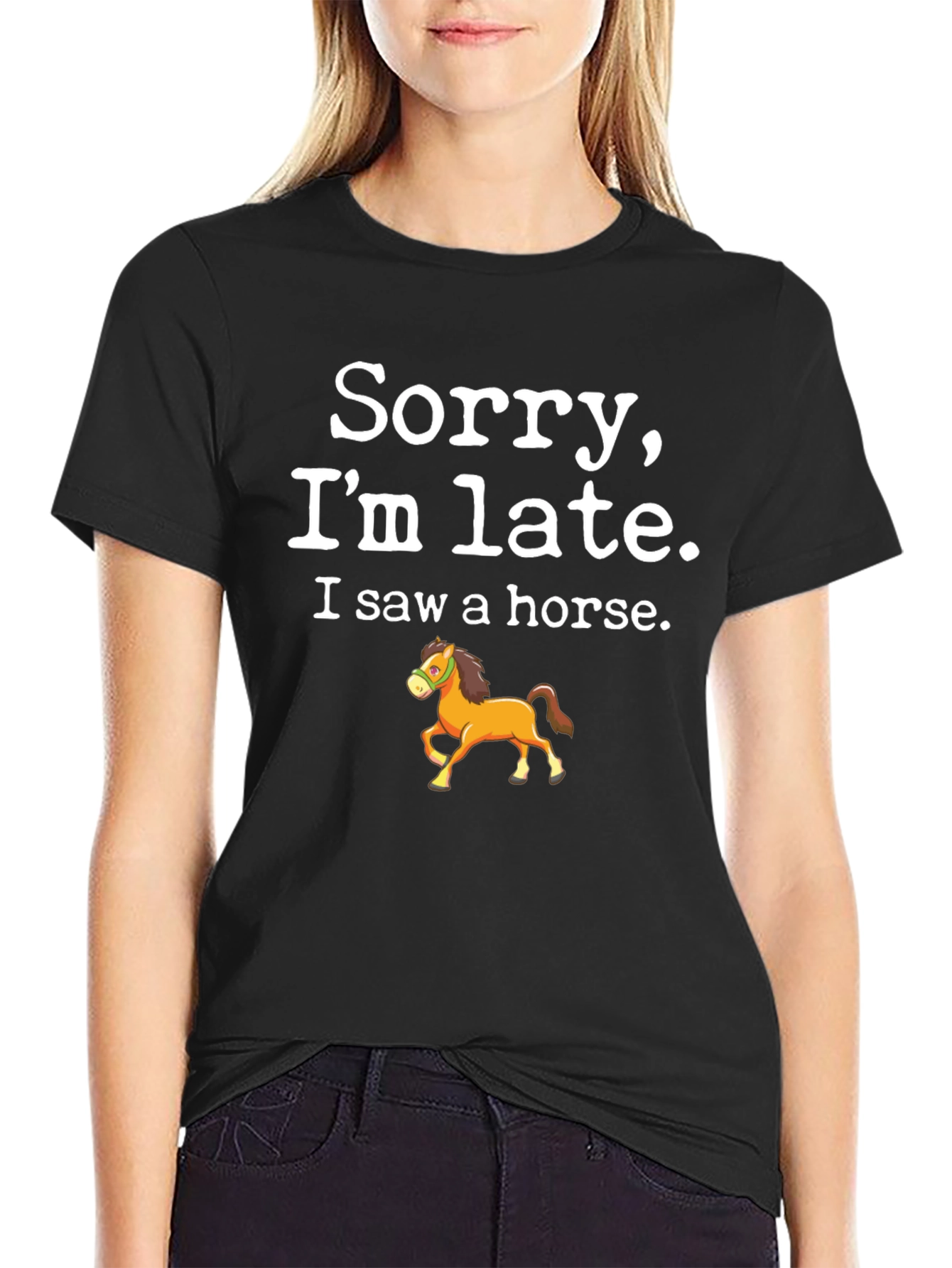 Sorry Im Late Horse T-Shirt