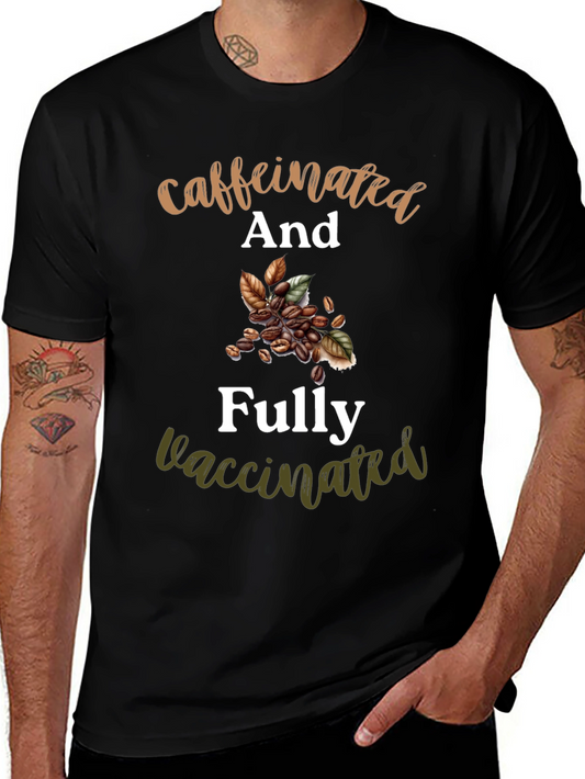 Caffeinated & Fully Vaccinated Novelty T-Shirt