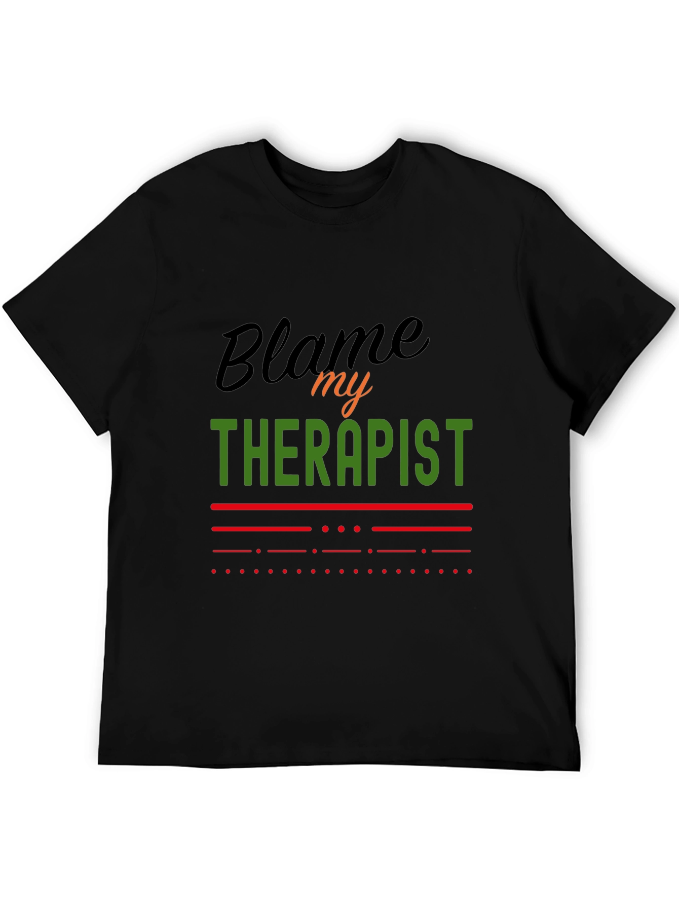 Blame My Therapist Graphic Tee - Funny Statement T-Shirt
