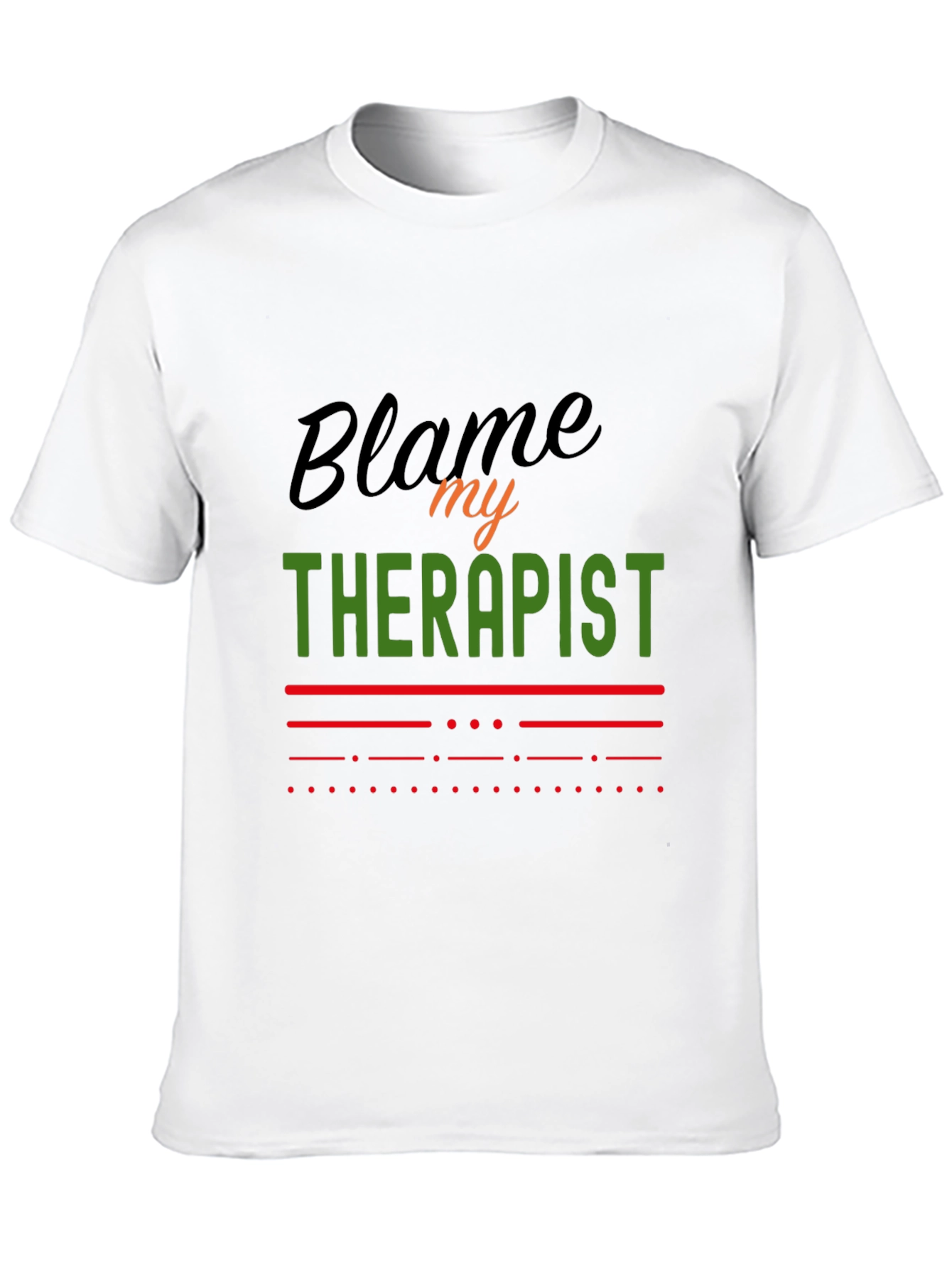 Blame My Therapist Graphic Tee - Funny Statement T-Shirt