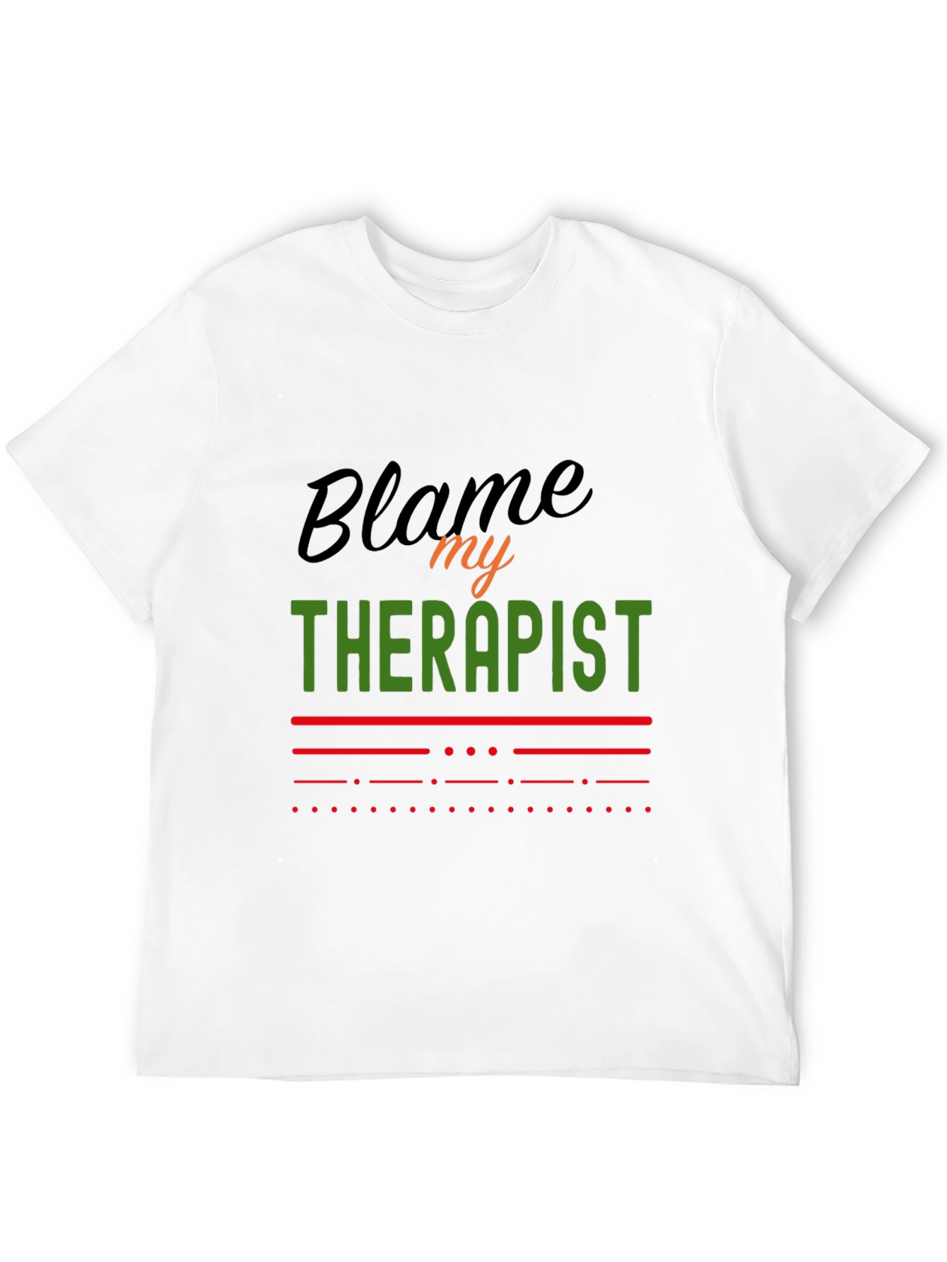 Blame My Therapist Graphic Tee - Funny Statement T-Shirt