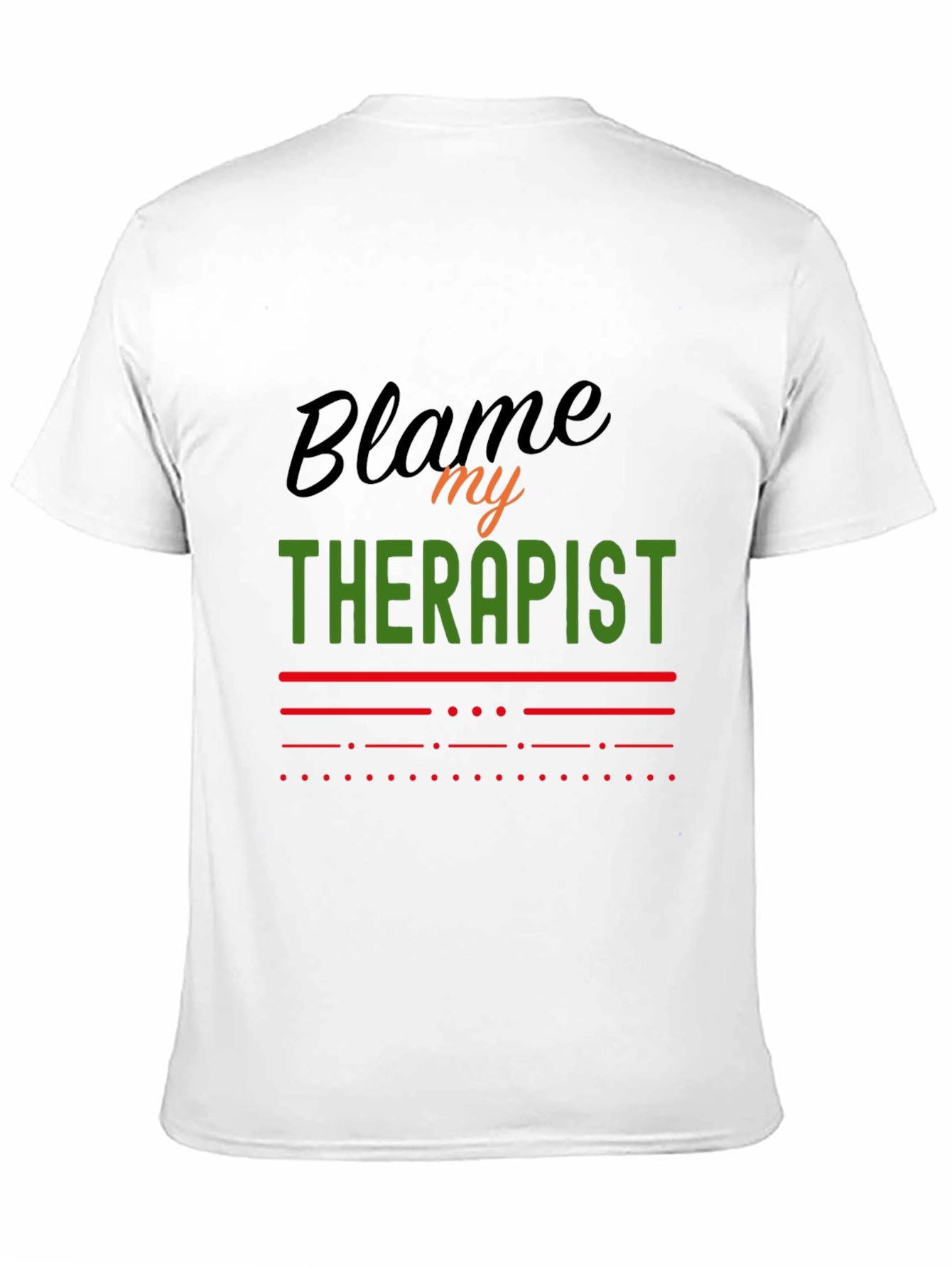 Blame My Therapist Graphic Tee - Funny Statement T-Shirt