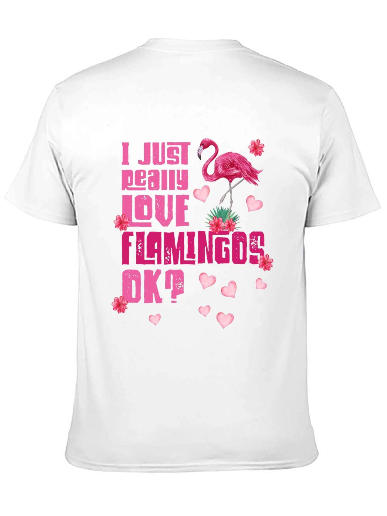 I Just Really Love Flamingos T-Shirt