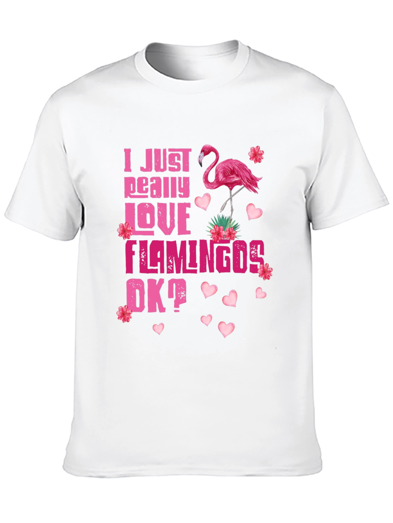 I Just Really Love Flamingos T-Shirt