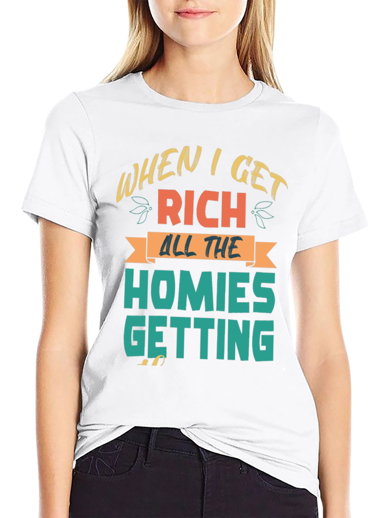 When I Get Rich Homies Getting T-Shirt