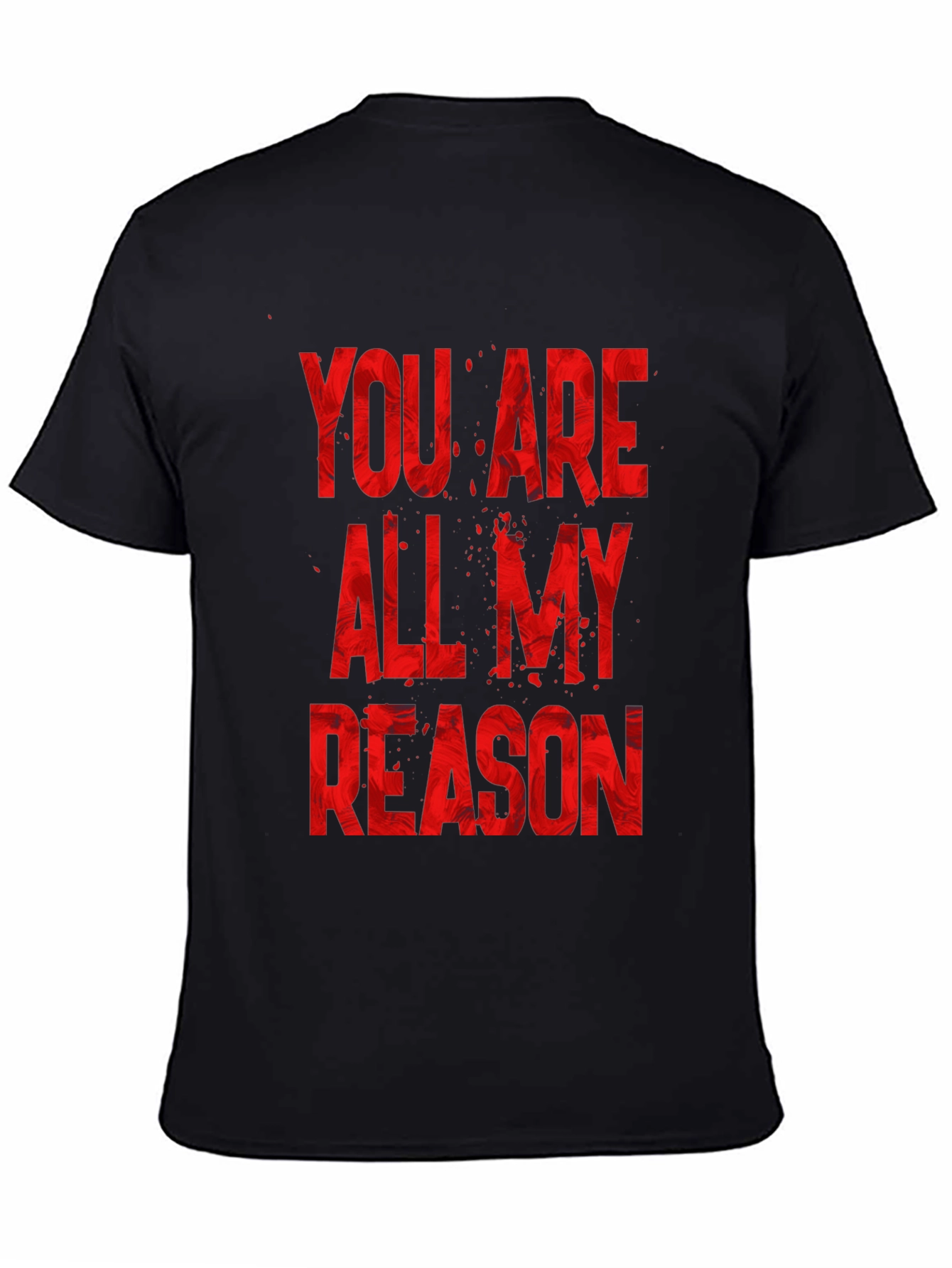 You Are All My Reason Black T-Shirt