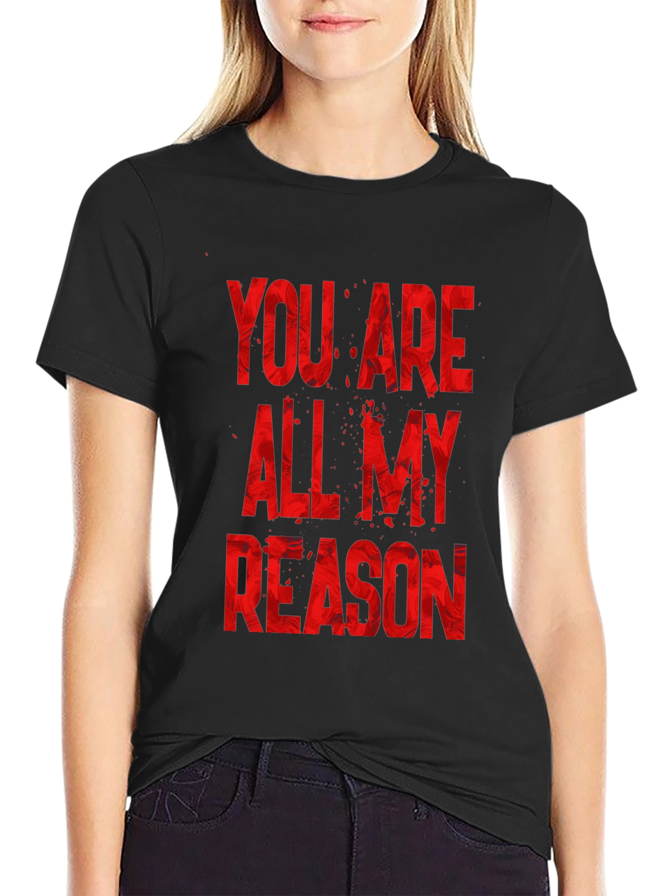 You Are All My Reason Black T-Shirt