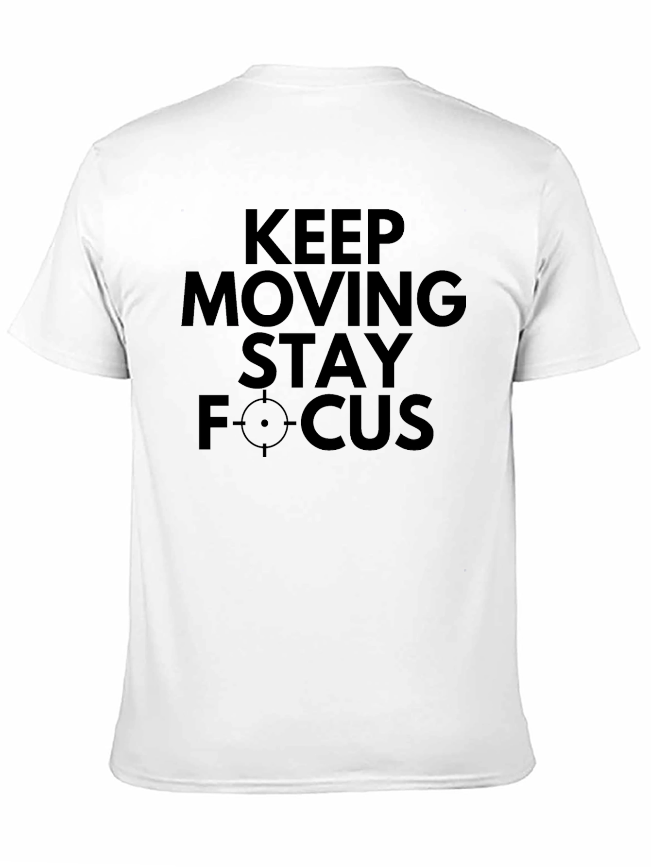 Keep Moving Stay Focus T-Shirt