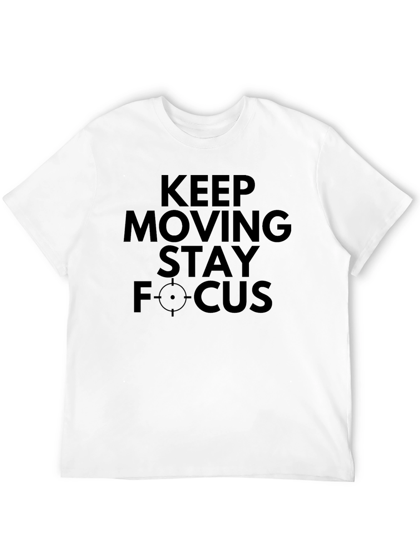 Keep Moving Stay Focus T-Shirt