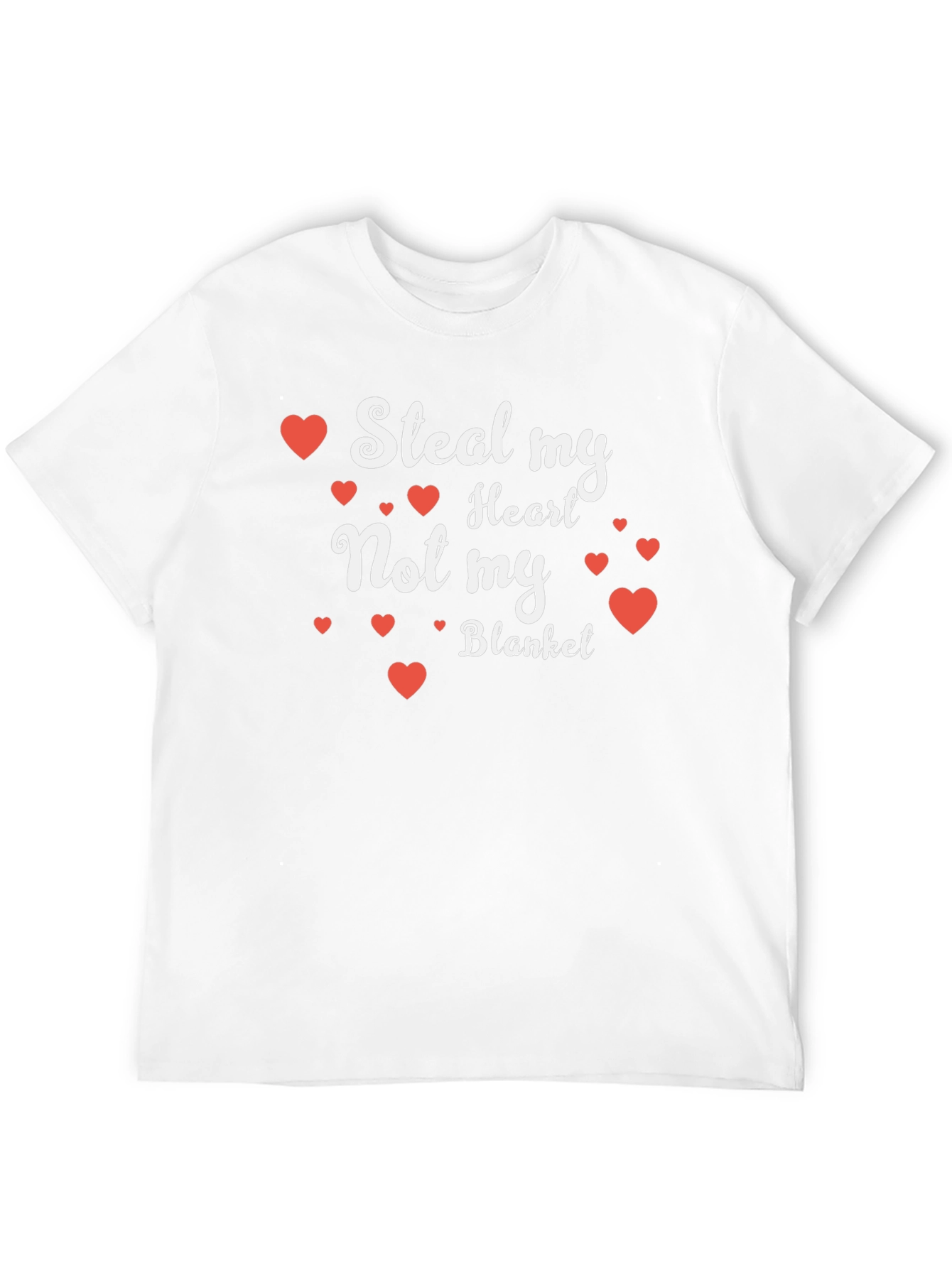 Steal My Heart Not My Blanket T-Shirt
