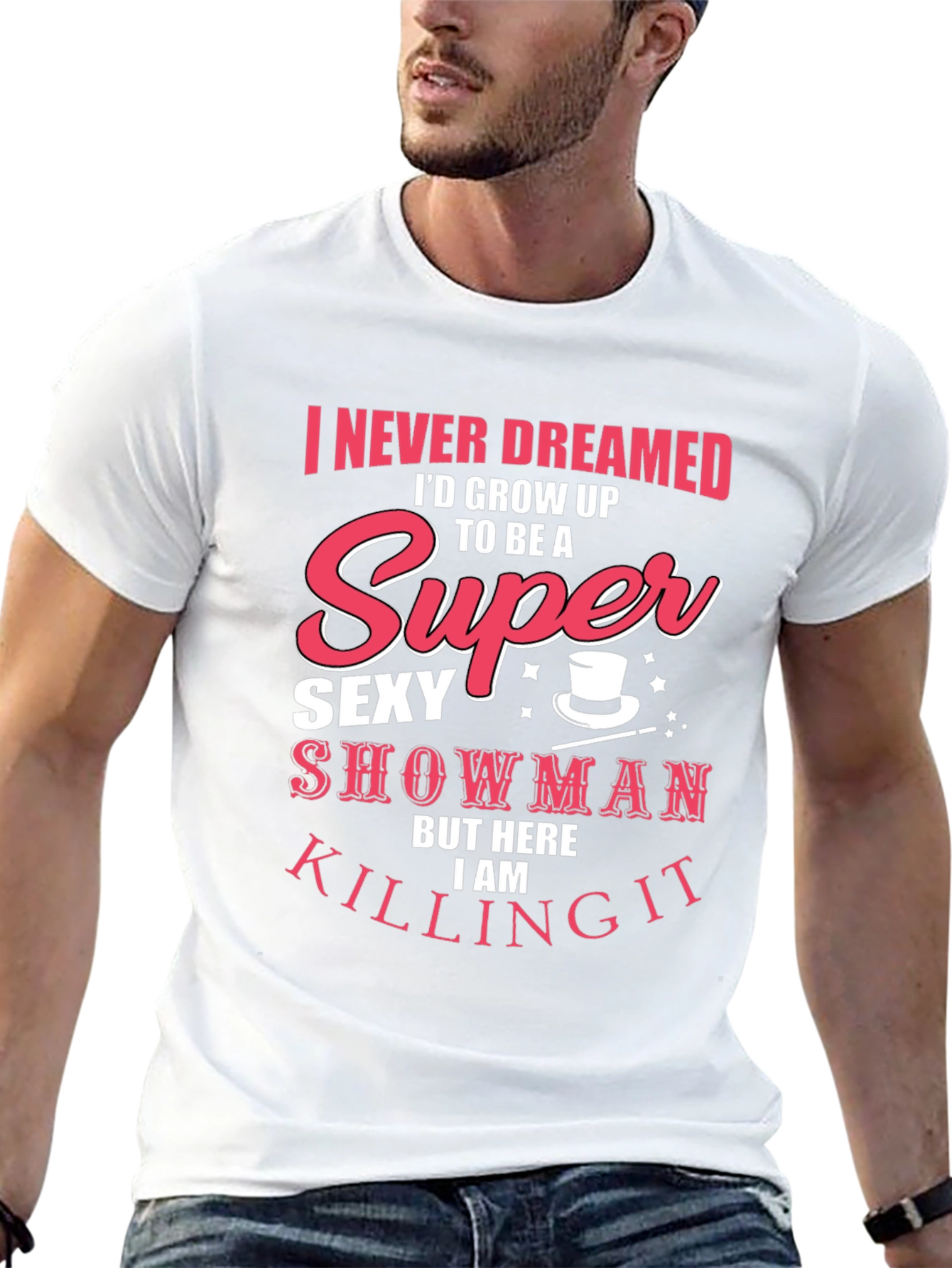 Super Sexy Showman Tee - Killing It!