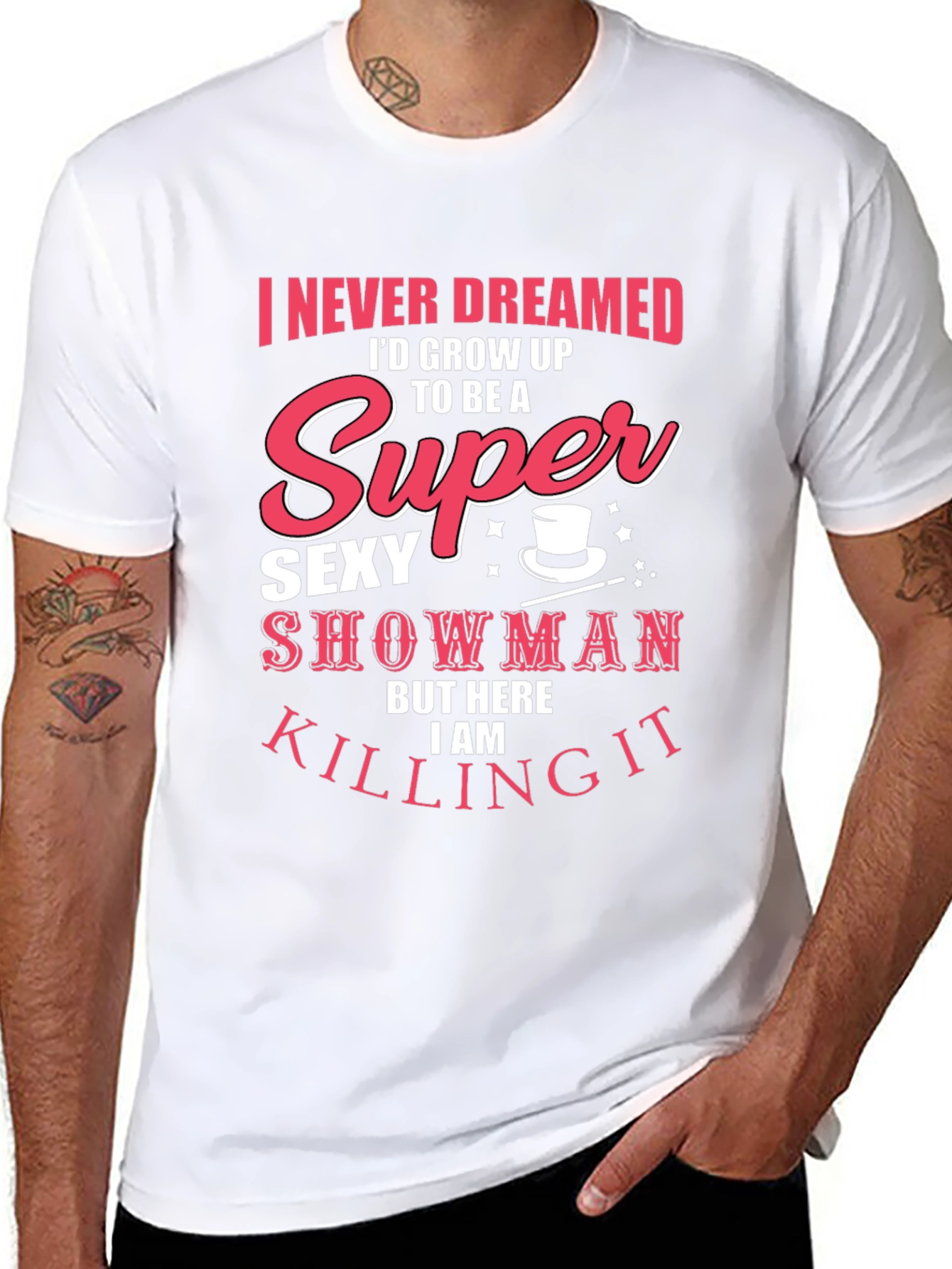 Super Sexy Showman Tee - Killing It!