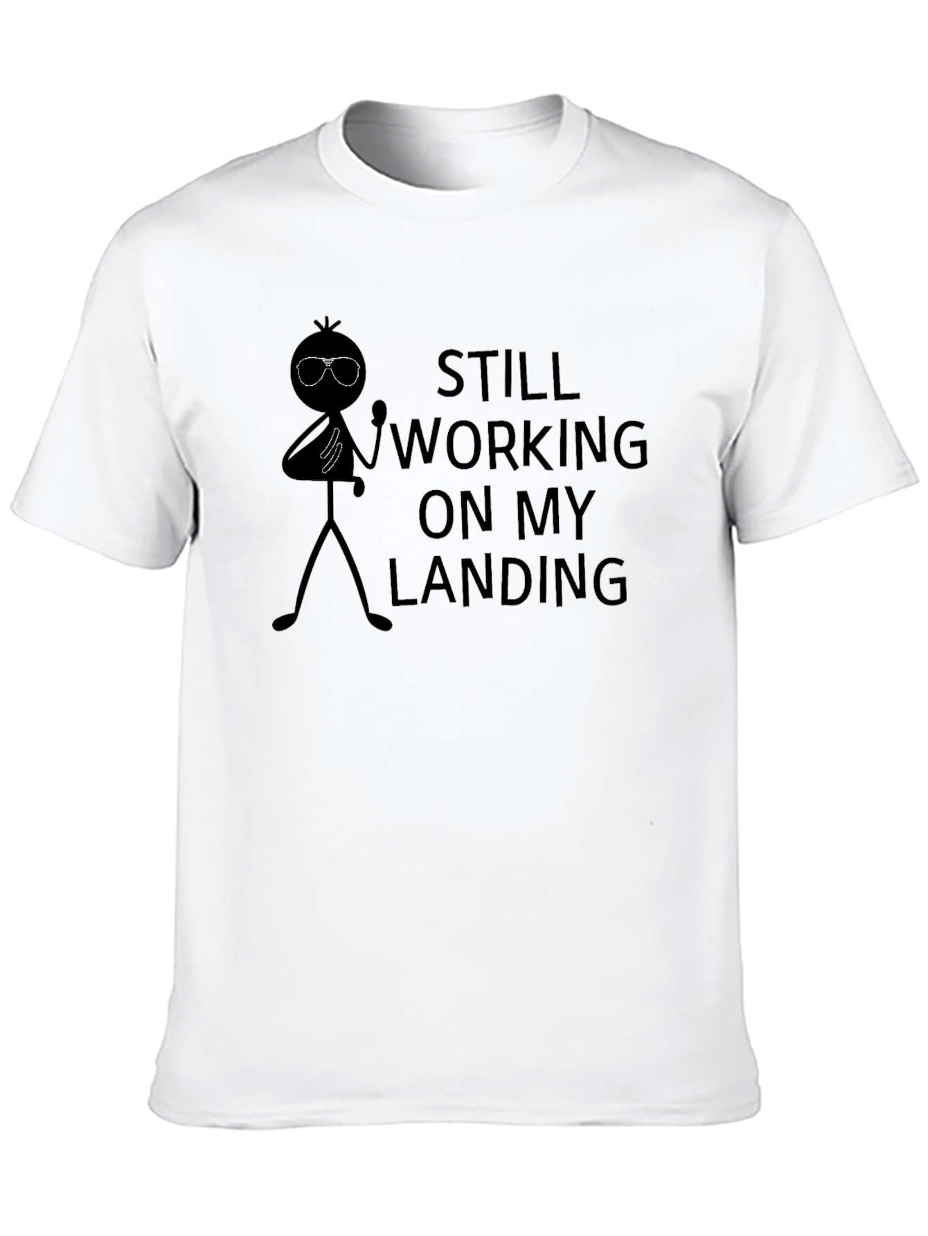 Still Working on My Landing Stick Figure T-Shirt