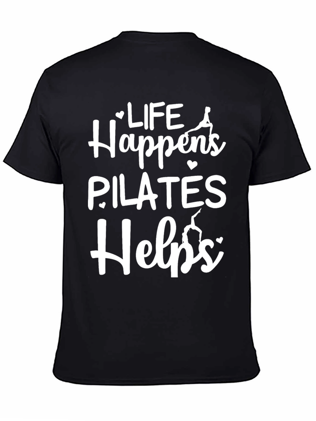 Life Happens Pilates Helps Graphic T-Shirt