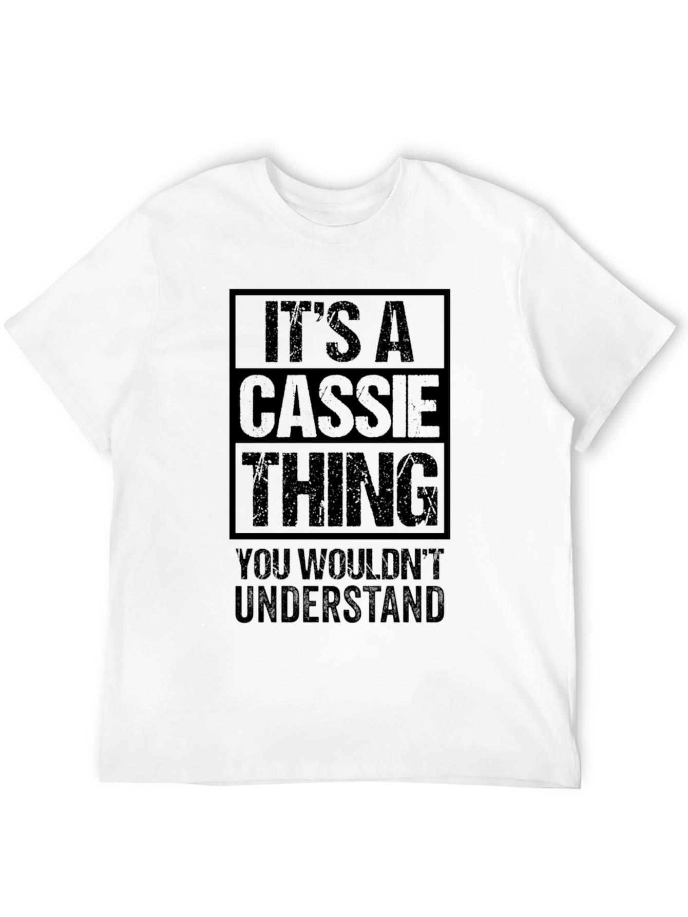 Its a Cassie Thing T-Shirt - You Wouldnt Understand