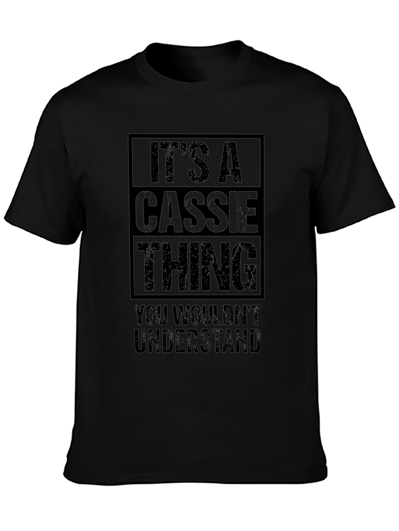 Its a Cassie Thing T-Shirt - You Wouldnt Understand