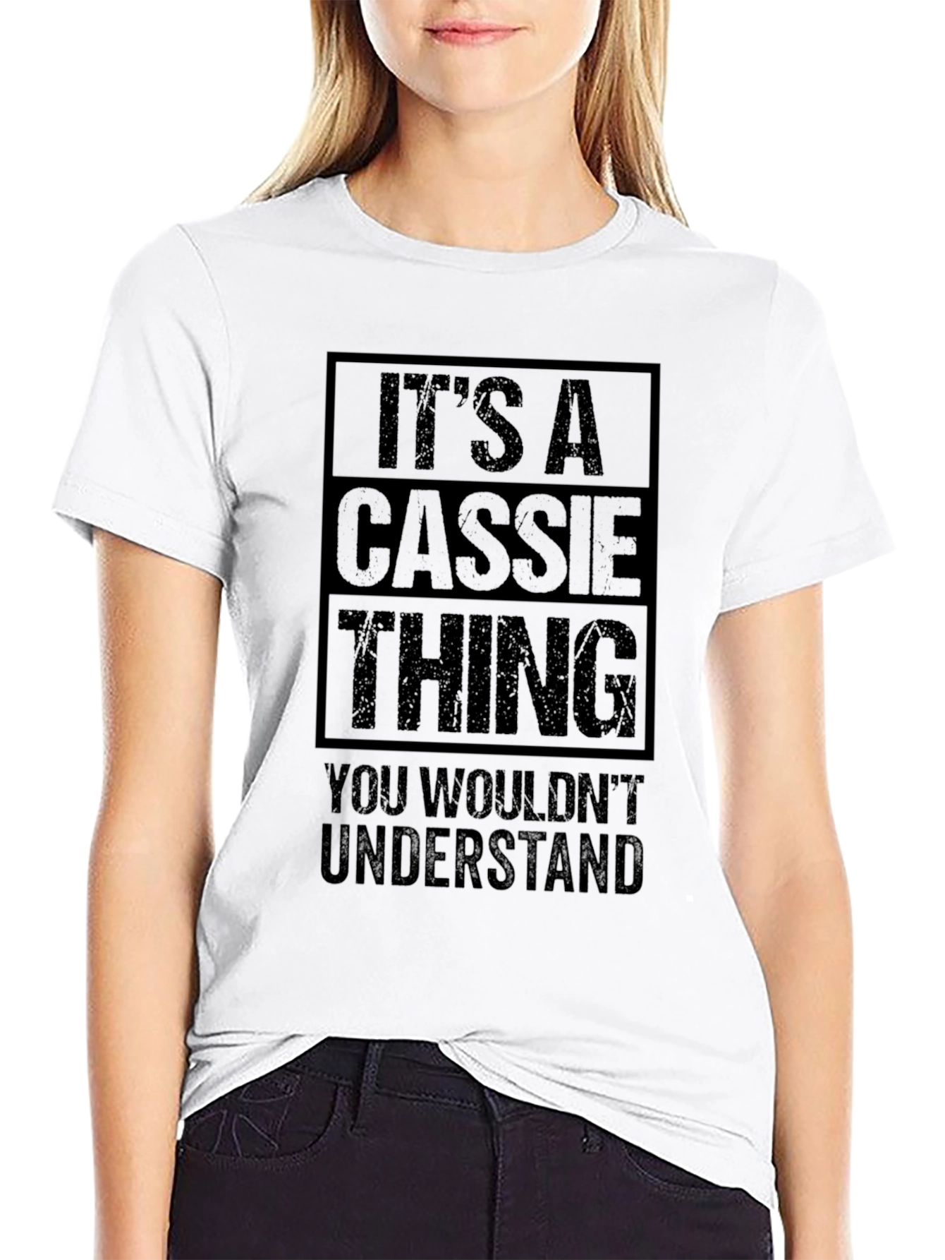 Its a Cassie Thing T-Shirt - You Wouldnt Understand