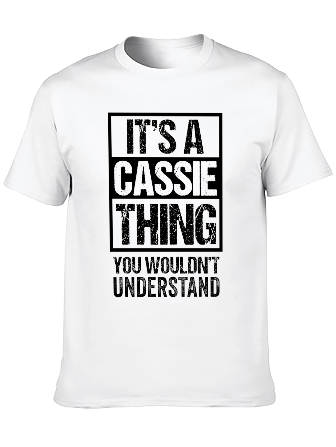 Its a Cassie Thing T-Shirt - You Wouldnt Understand