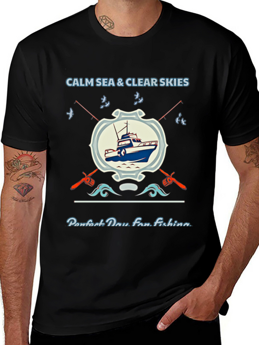 Fishing T-Shirt: Calm Sea Clear Skies Perfect Day