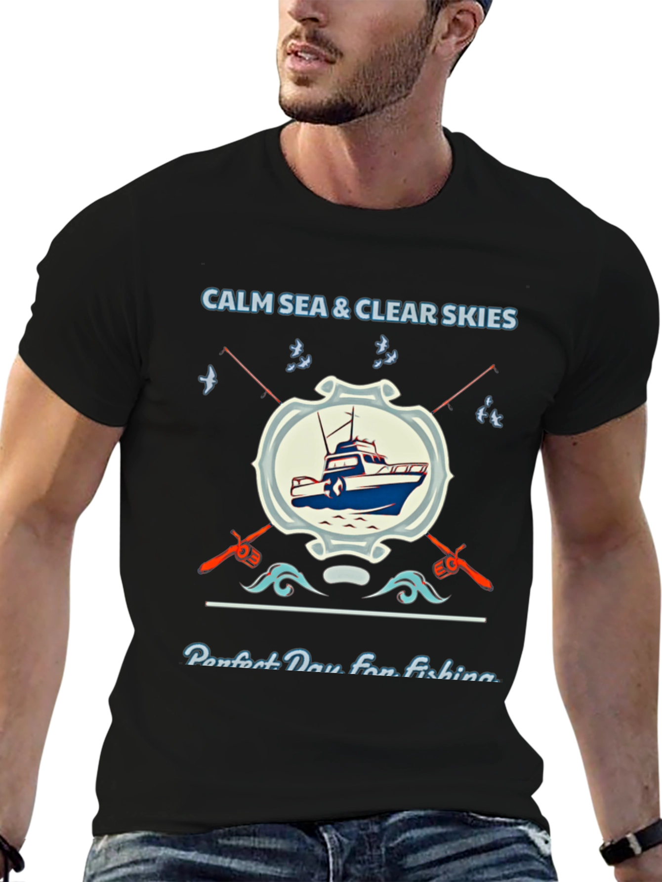 Fishing T-Shirt: Calm Sea Clear Skies Perfect Day