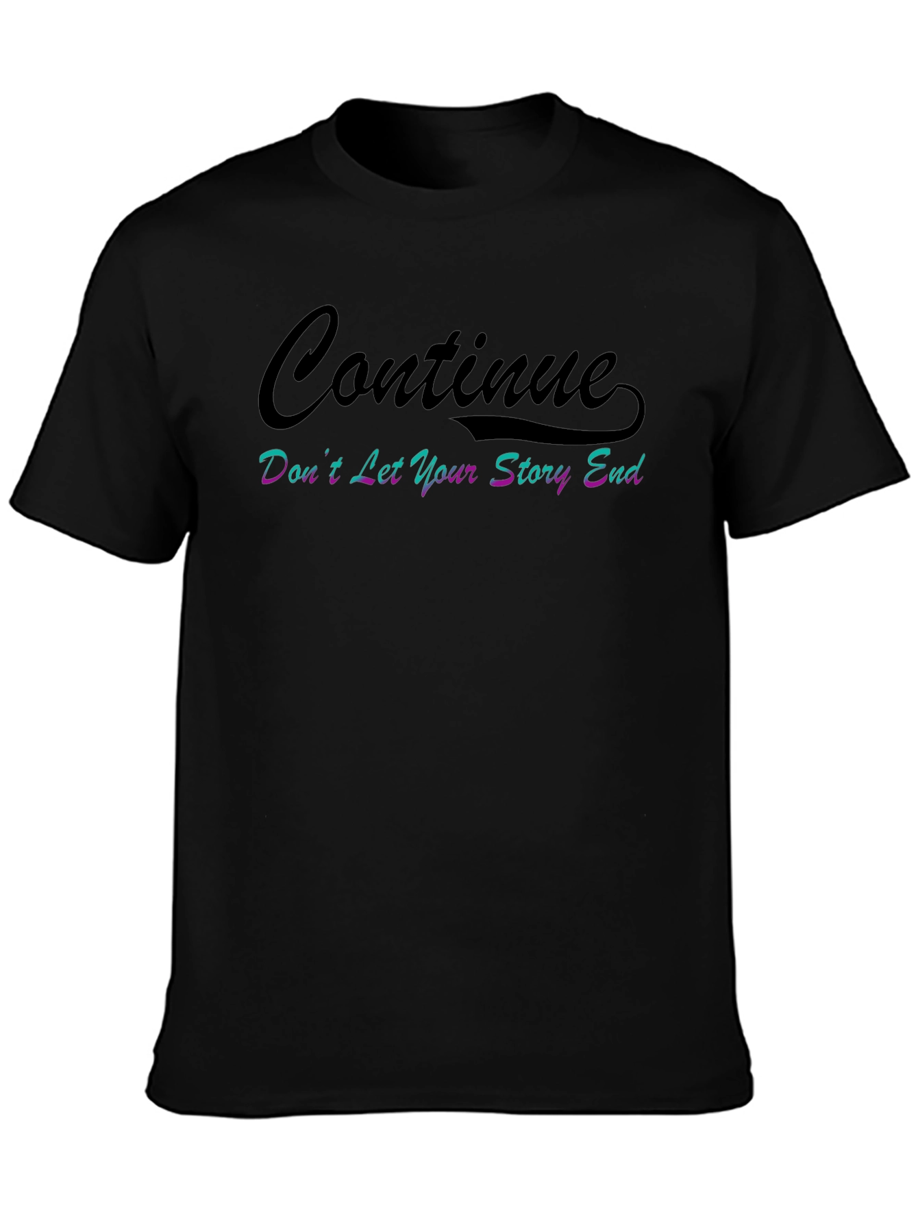 Continue T-Shirt - Inspirational Graphic Tee