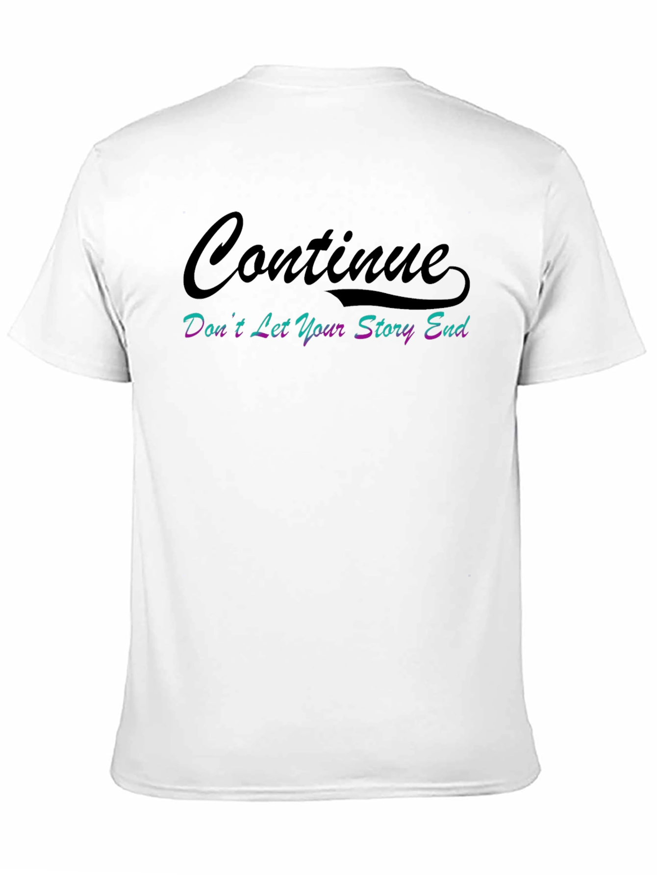 Continue T-Shirt - Inspirational Graphic Tee
