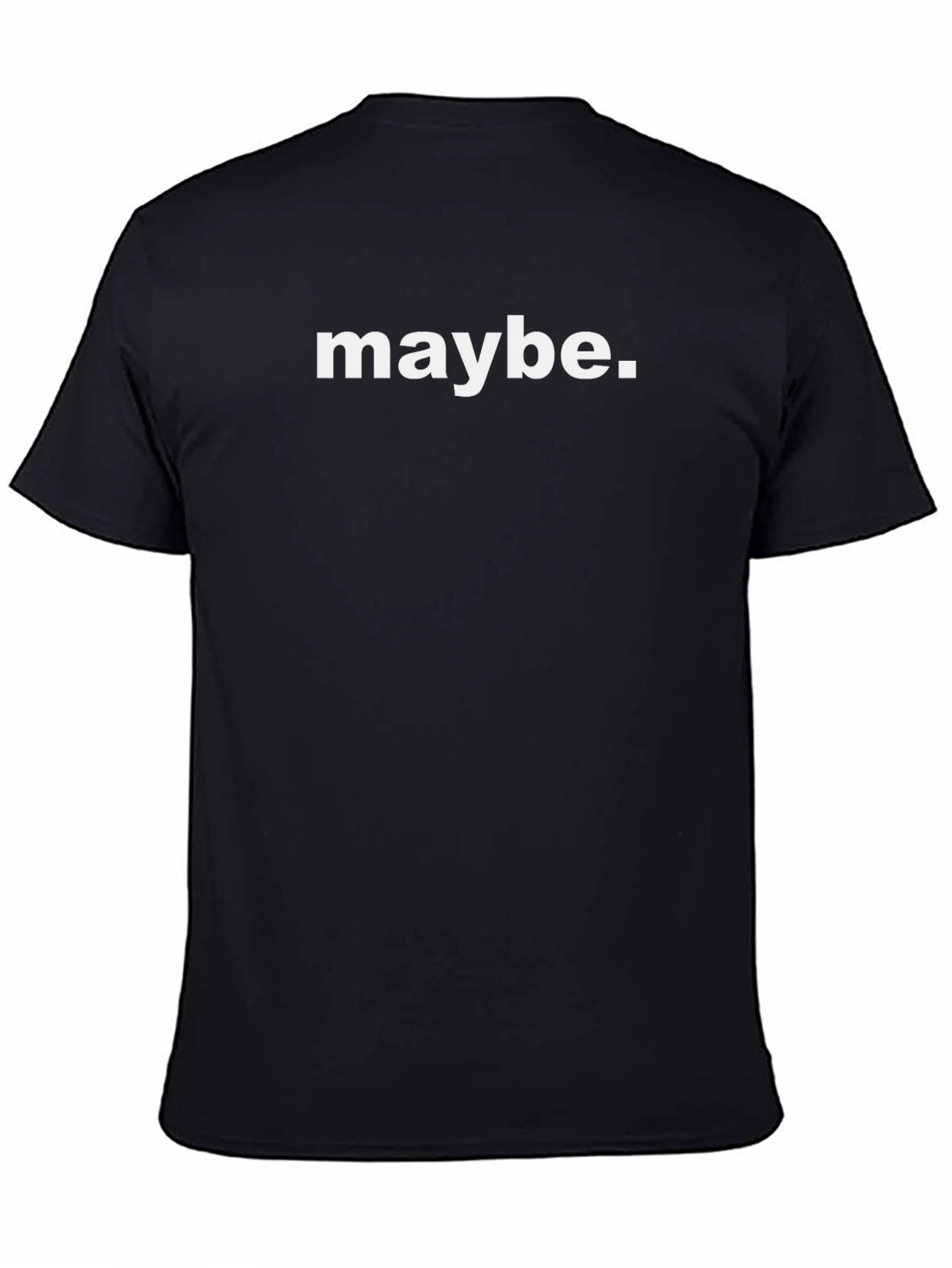 Maybe. T-Shirt - Mens Black Tee