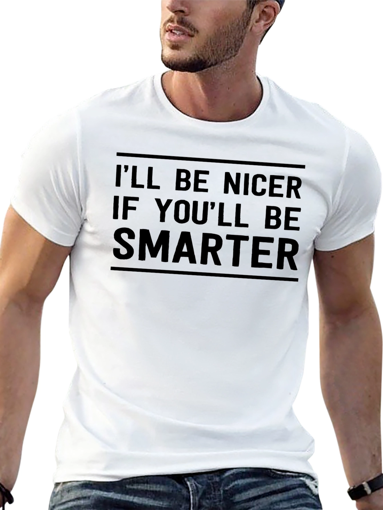 Ill Be Nicer If Youll Be Smarter Graphic Tee