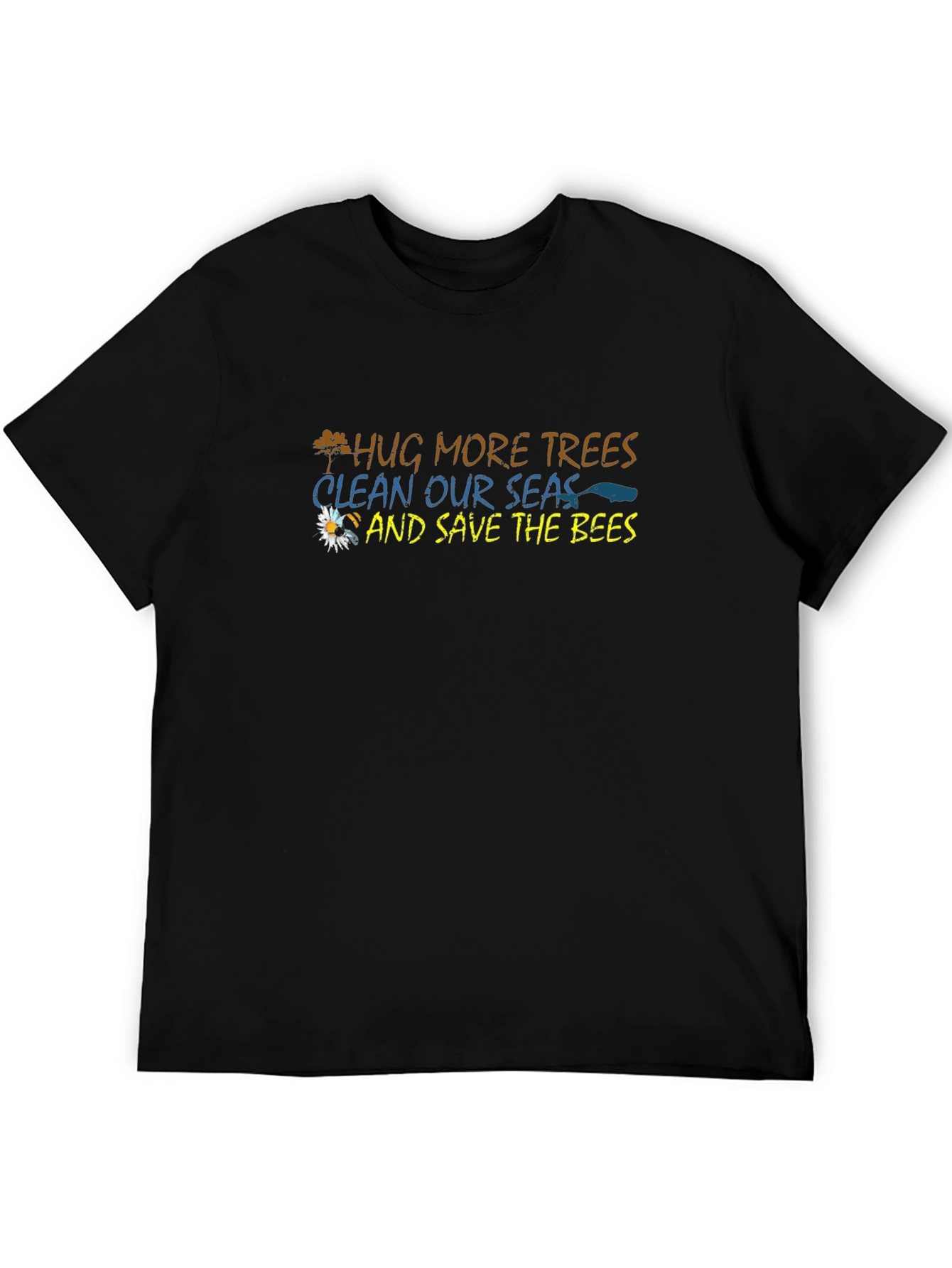Eco-Friendly Tee: Hug Trees Clean Seas Save Bees!