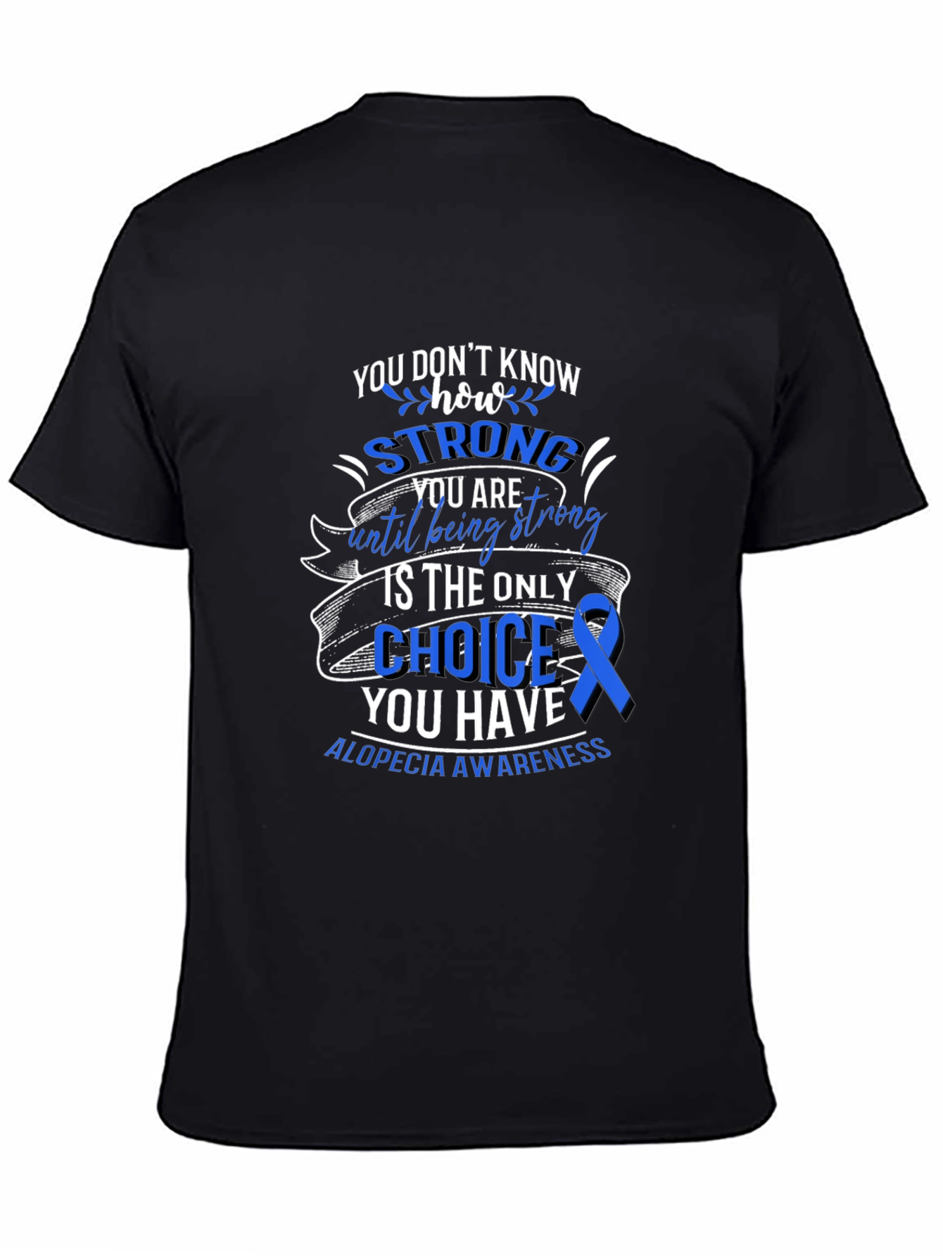 Alopecia Awareness T-Shirt - You Dont Know How Strong