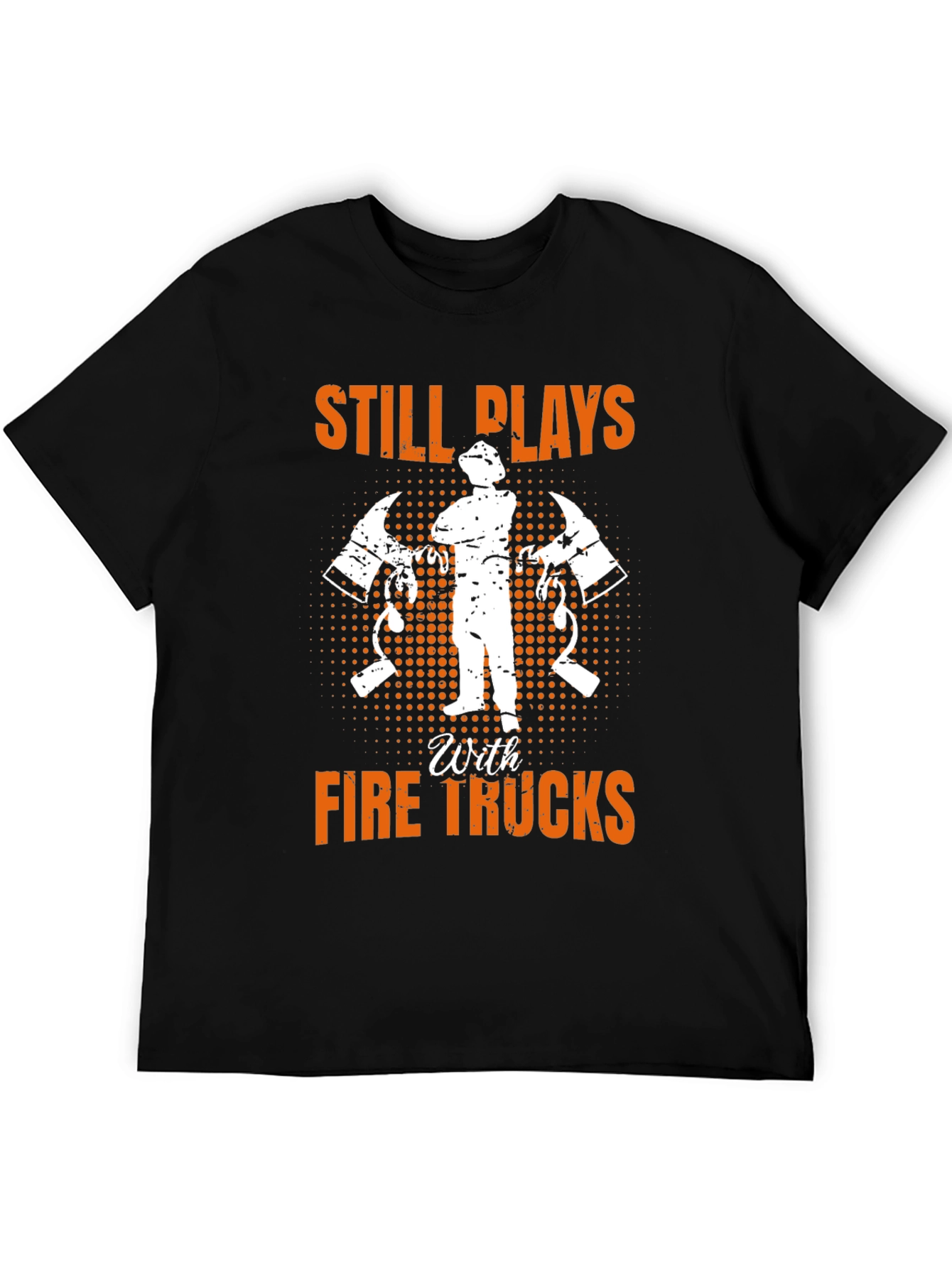 Firefighter Still Plays T-Shirt
