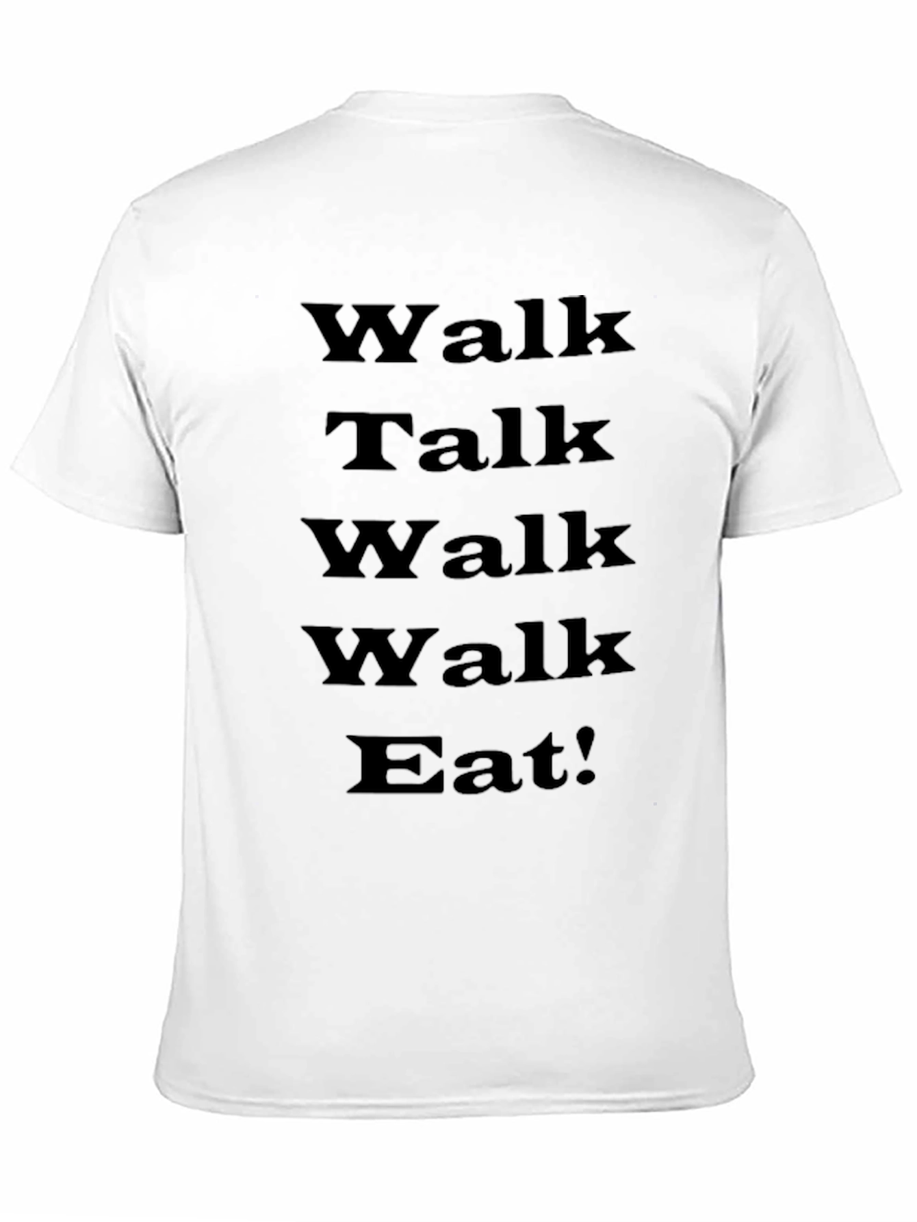 Walk Talk Eat! Funny Graphic Tee - Unisex