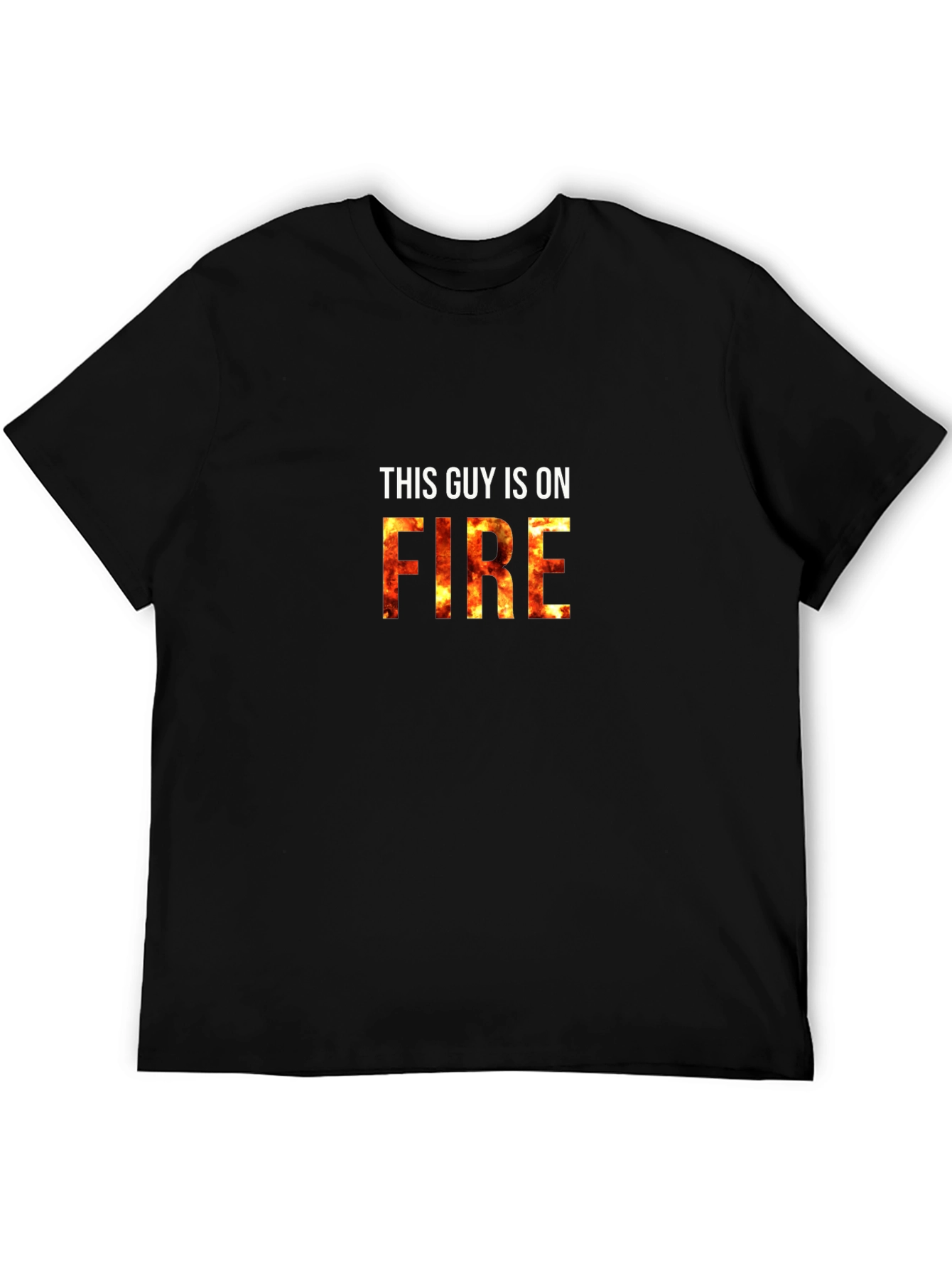 This Guy Is On Fire Graphic T-Shirt